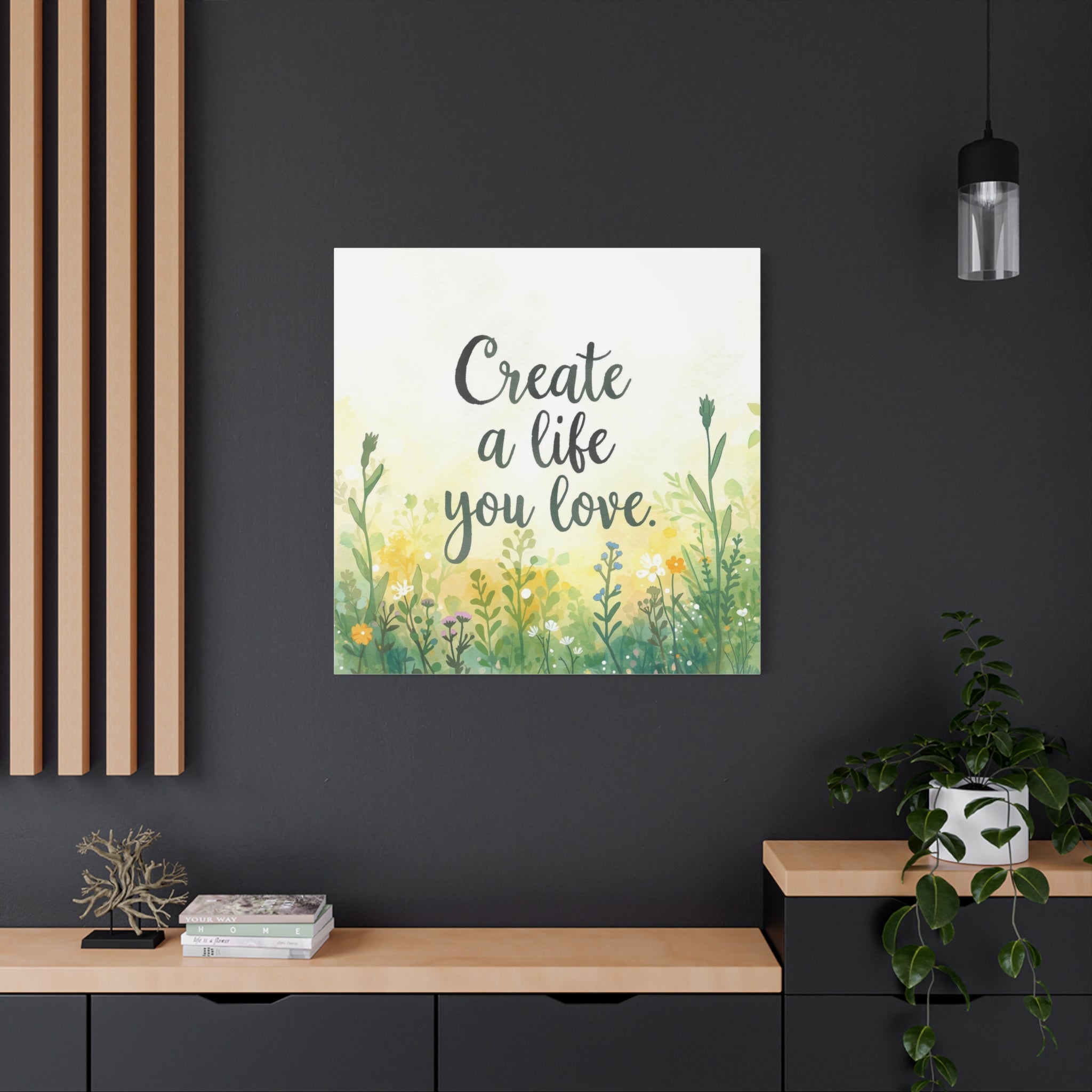Create a Life You Love Inspirational Floral Matte Canvas Wall Art