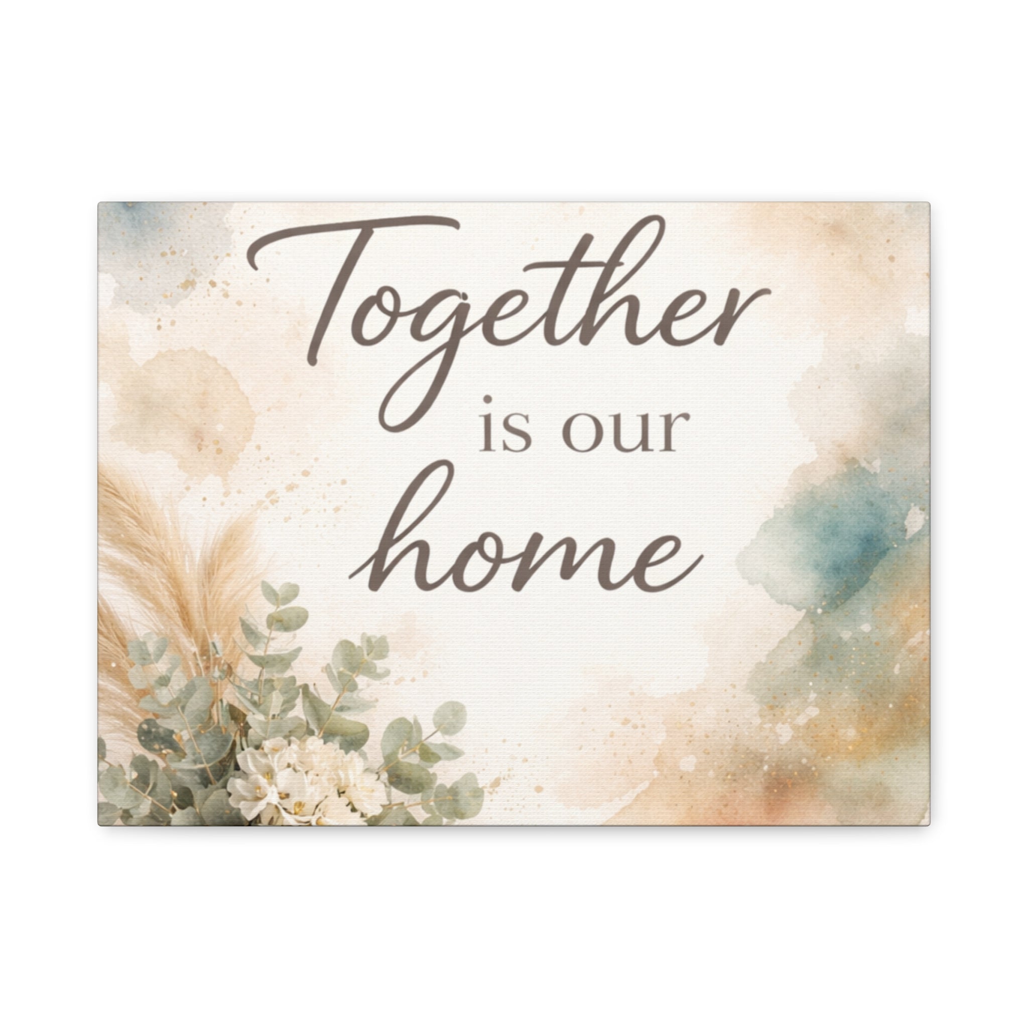 Together Is Our Home Floral Inspirational Decor Canvas Wall Art
