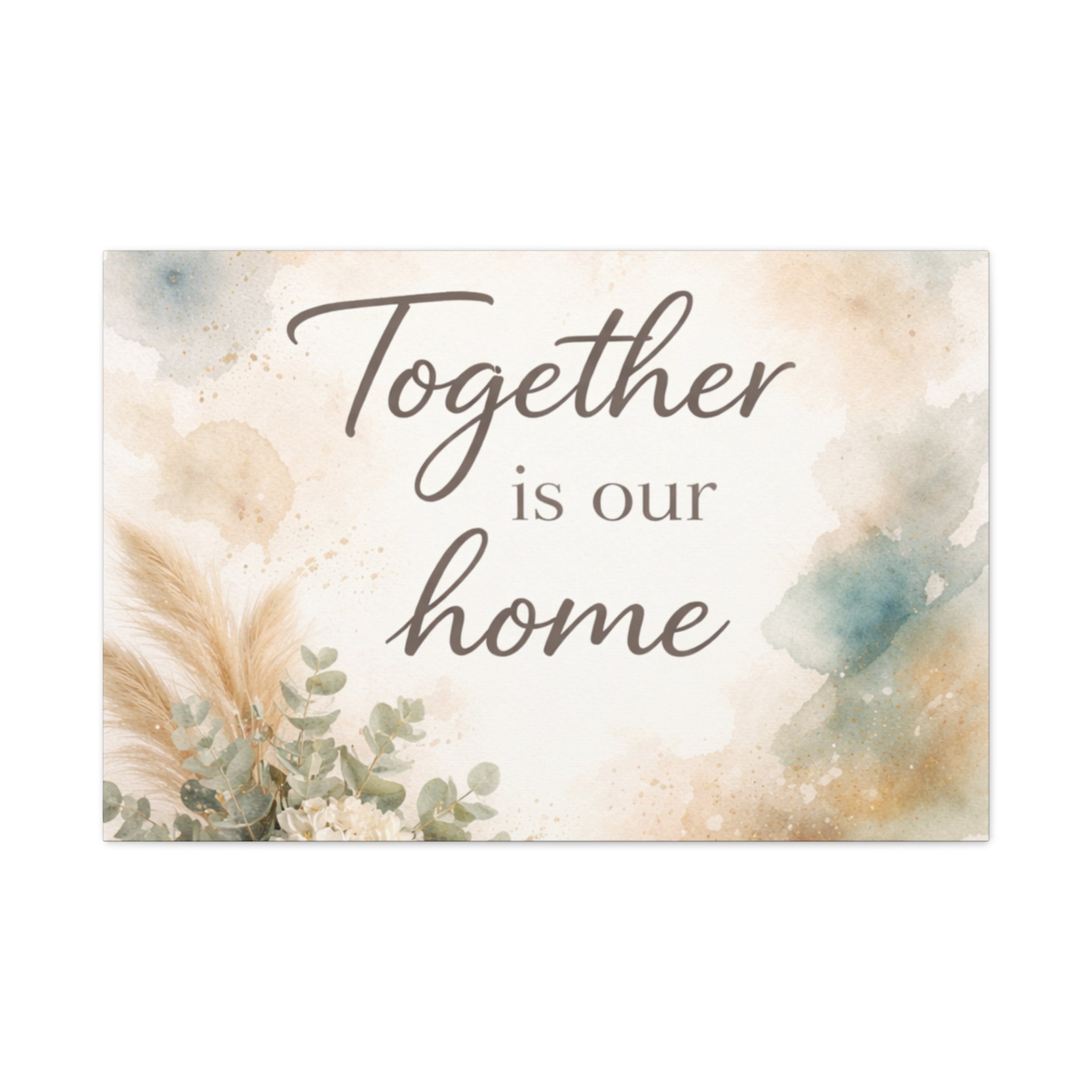 Together Is Our Home Floral Inspirational Decor Canvas Wall Art