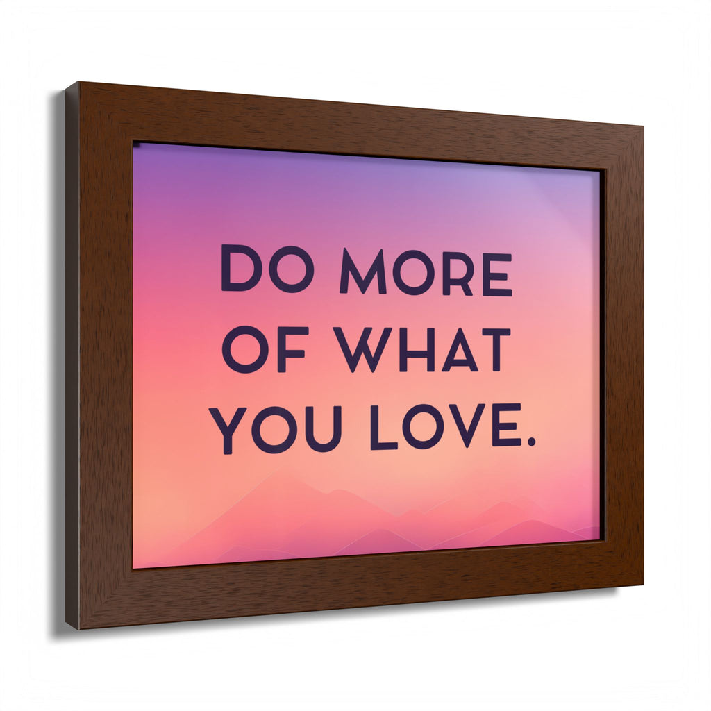 Do More Of What You Love Framed Poster