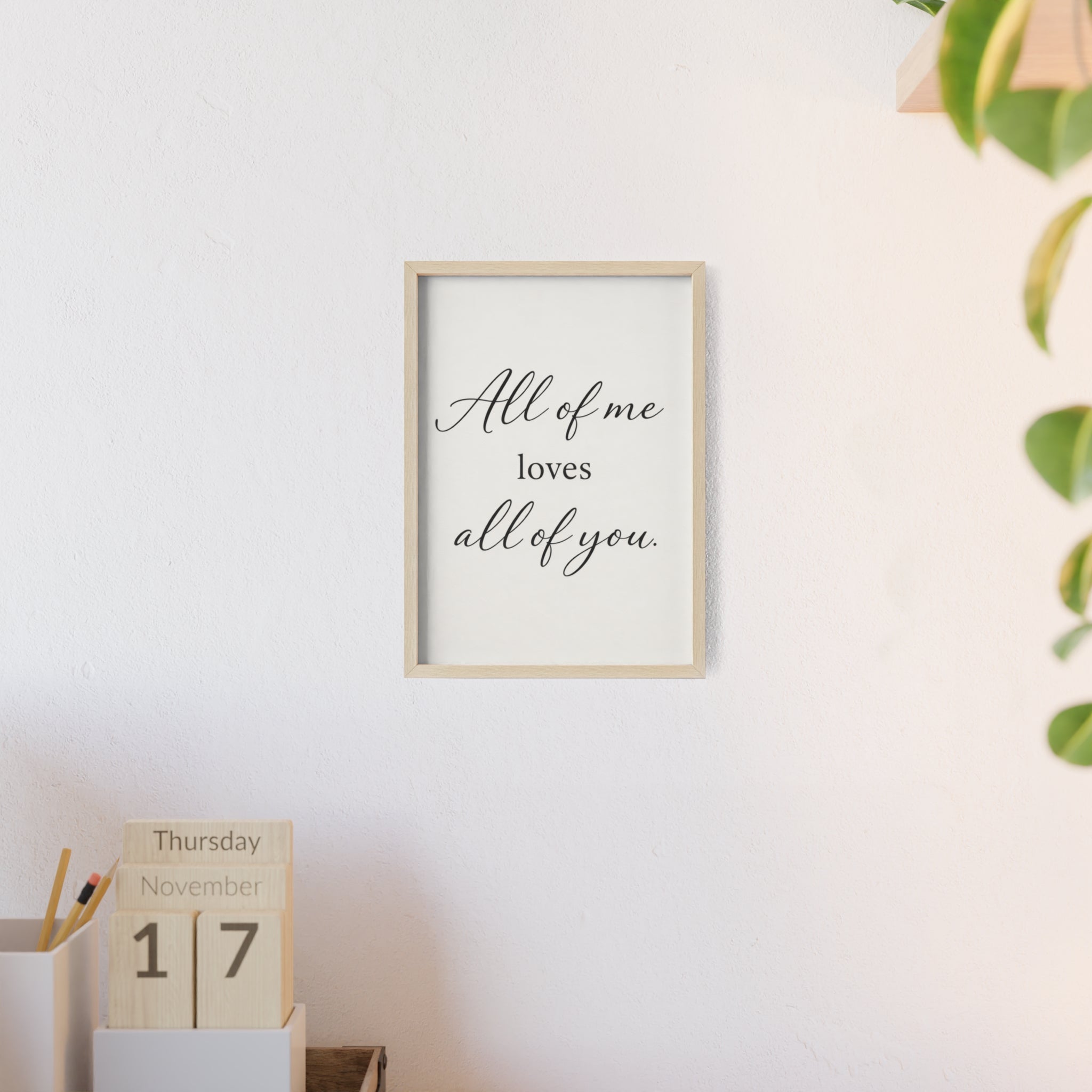 All of Me Loves All of You Framed Quote Poster