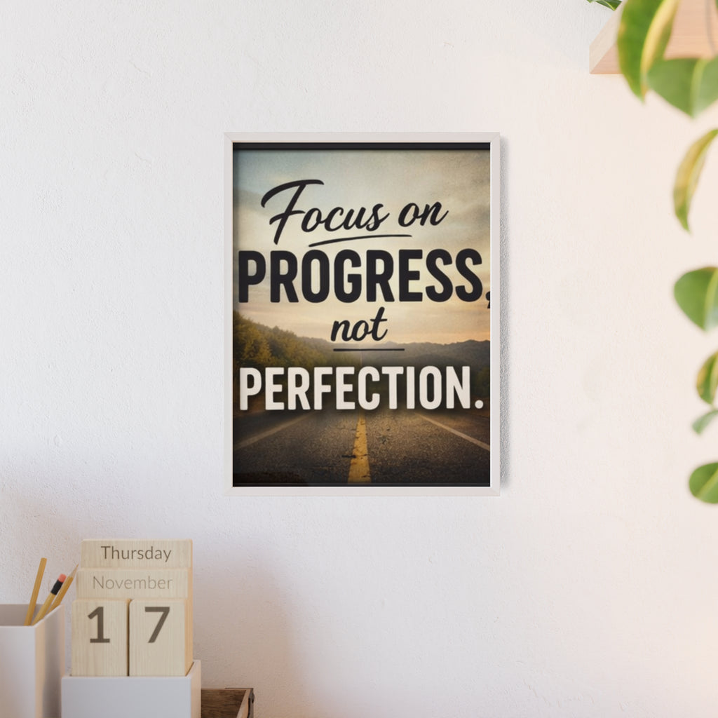 Focus on Progress Not Perfection Framed Poster — Motivational Wall Art