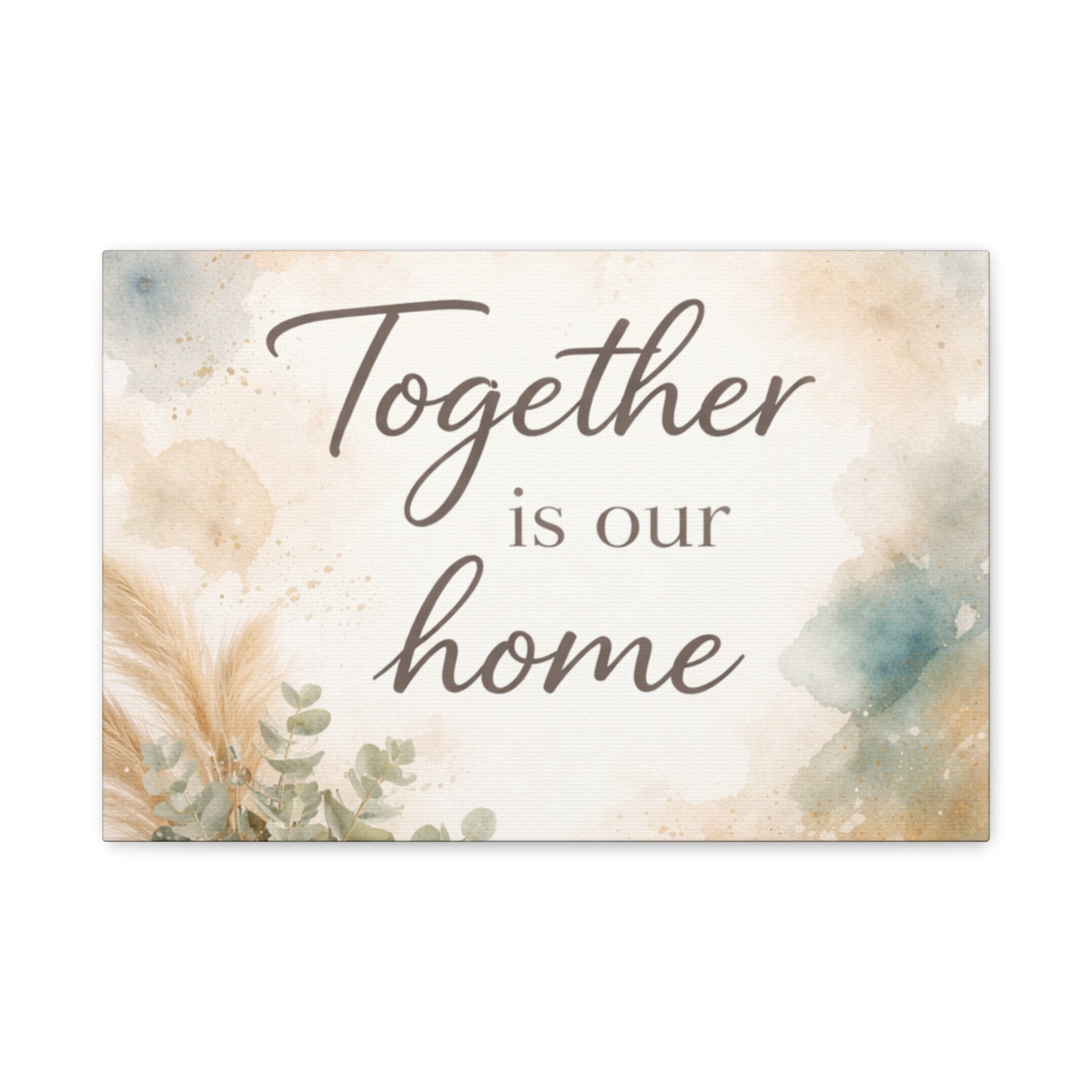 Together Is Our Home Floral Inspirational Decor Canvas Wall Art
