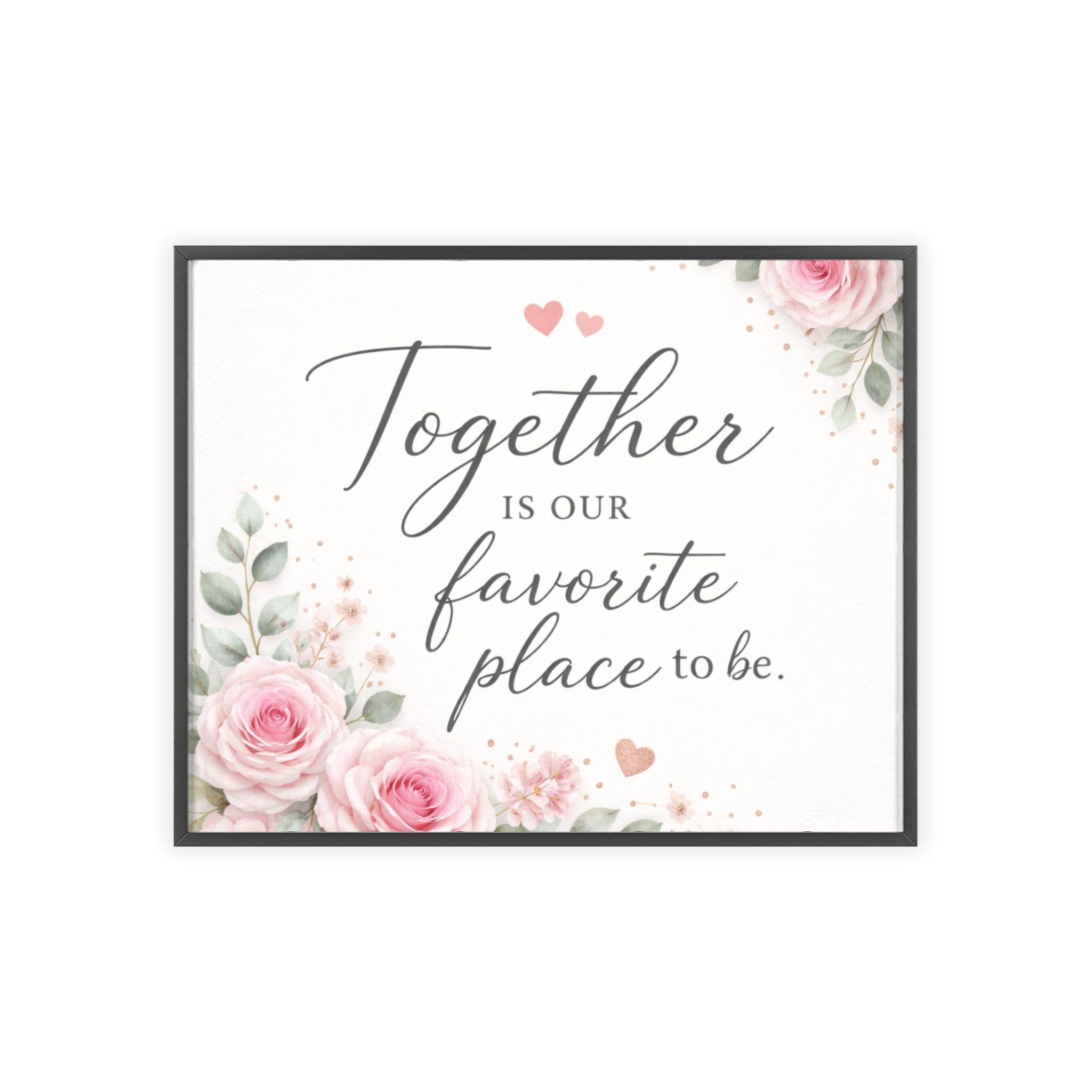 Together Is Our Favorite Place To Be Framed Floral Wall Art