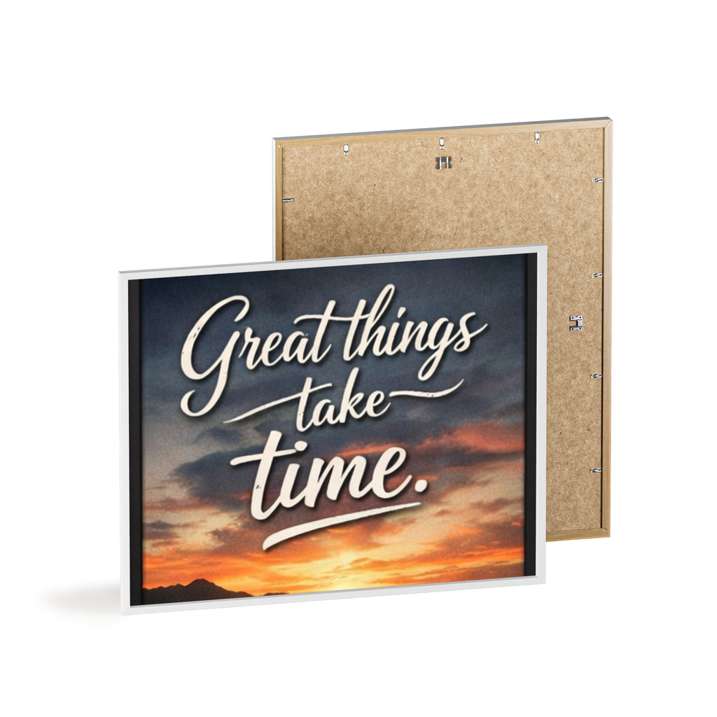 Great Things Take Time Framed Poster