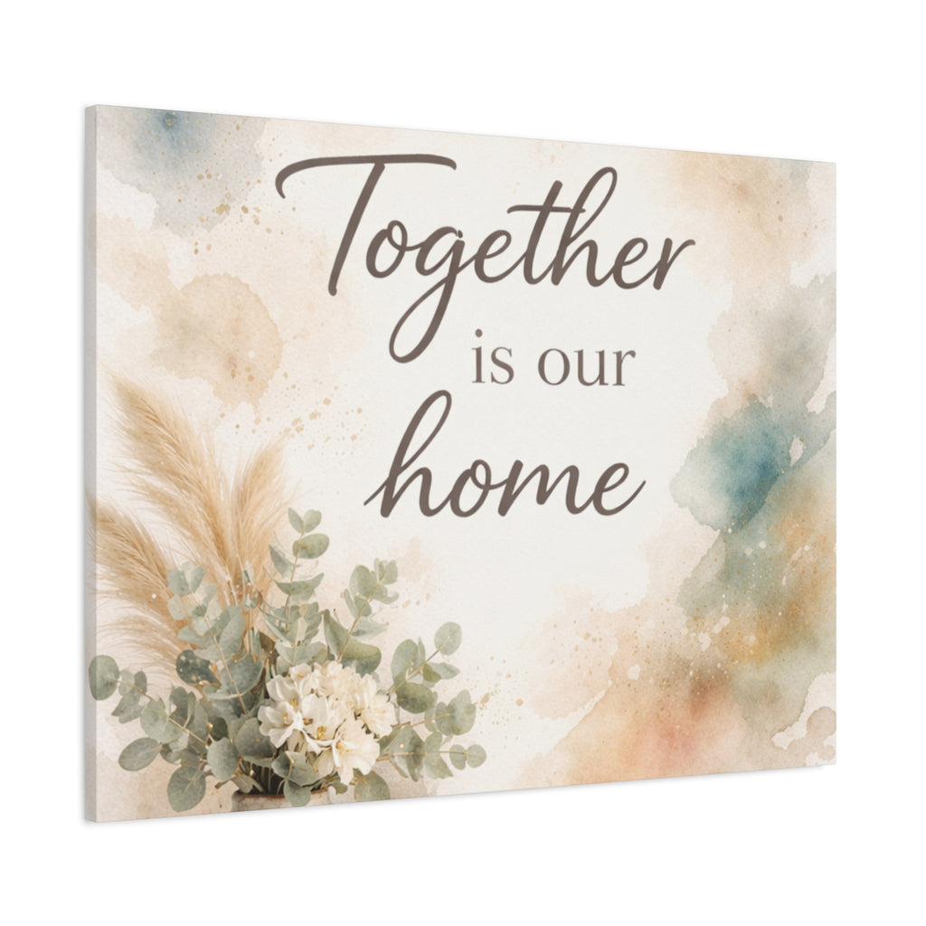 Together Is Our Home Floral Inspirational Decor Canvas Wall Art