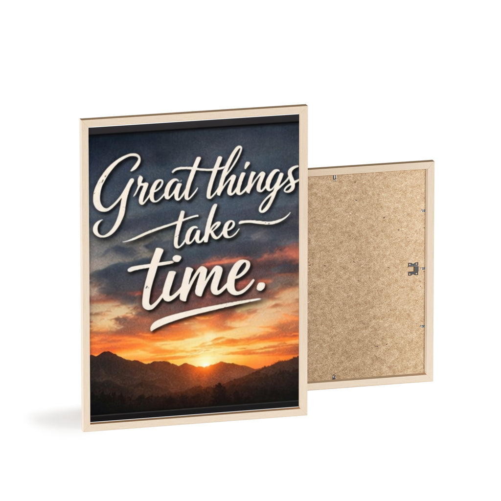 Great Things Take Time Framed Poster