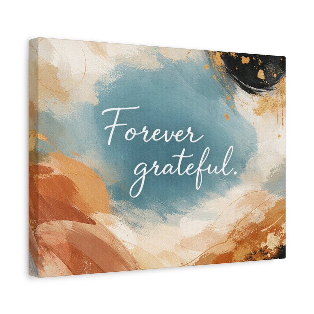 Forever Grateful Canvas Wall Art Inspirational Abstract Home Decor