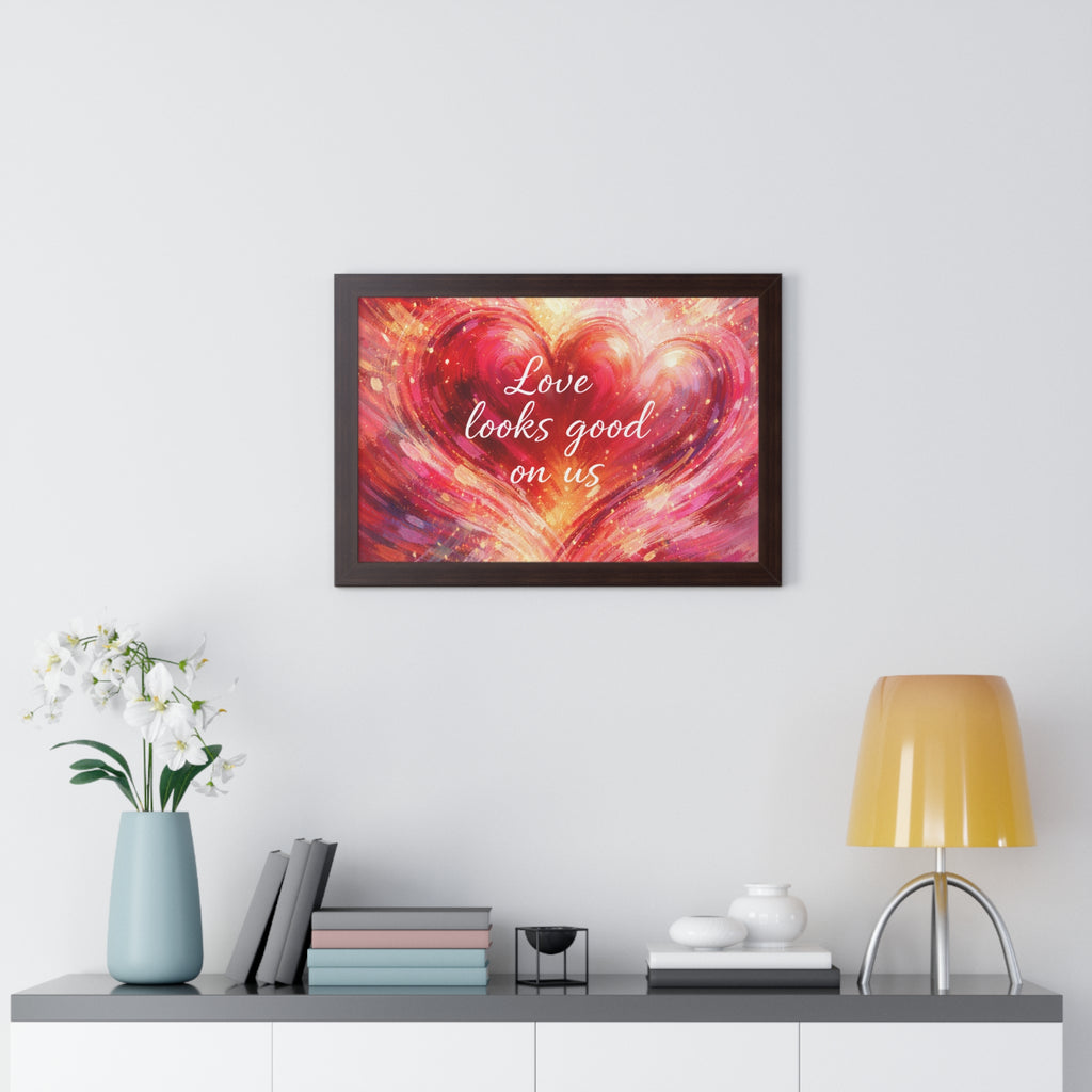 Love Looks Good On Us Framed Poster Heart Art Print Romantic Wall Decor
