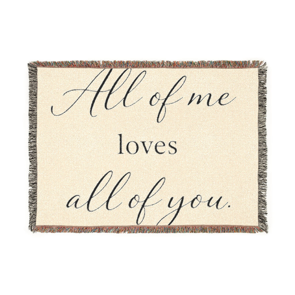 All of Me Loves All of You Woven Blanket