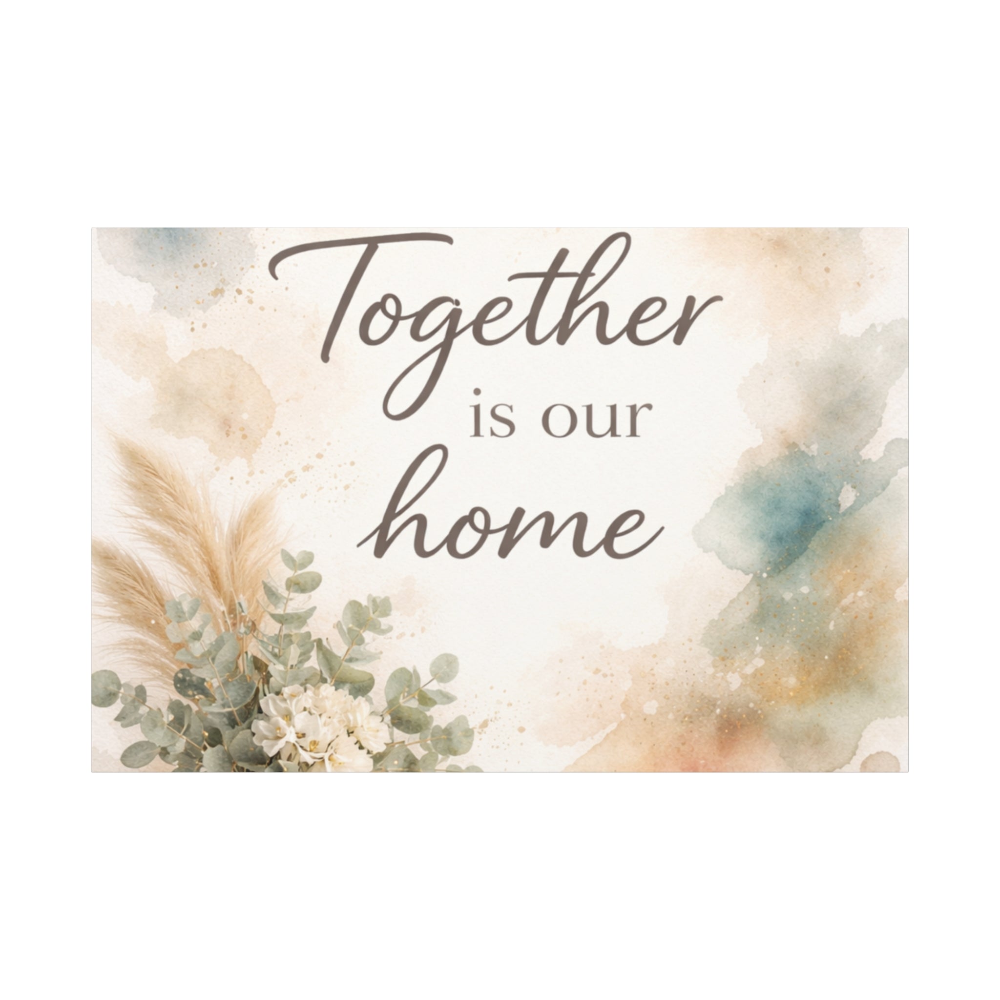 Together Is Our Home Floral Inspirational Decor Canvas Wall Art