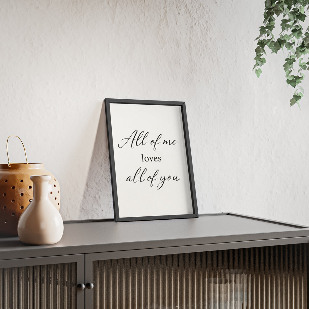 All of Me Loves All of You Framed Quote Poster