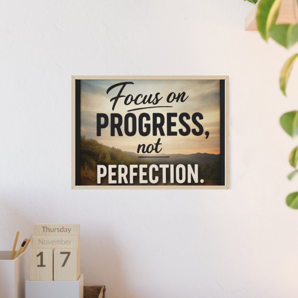 Focus on Progress Not Perfection Framed Poster — Motivational Wall Art