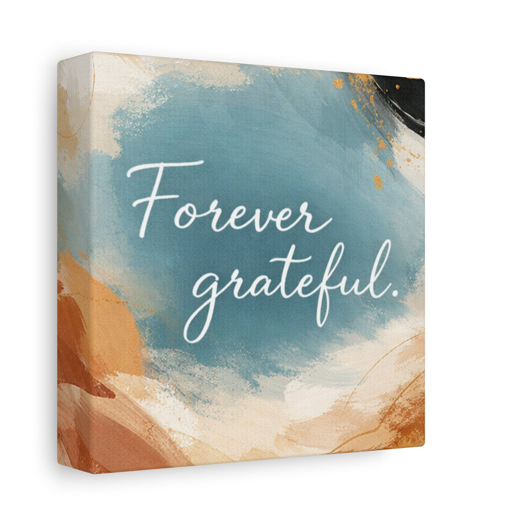 Forever Grateful Canvas Wall Art Inspirational Abstract Home Decor