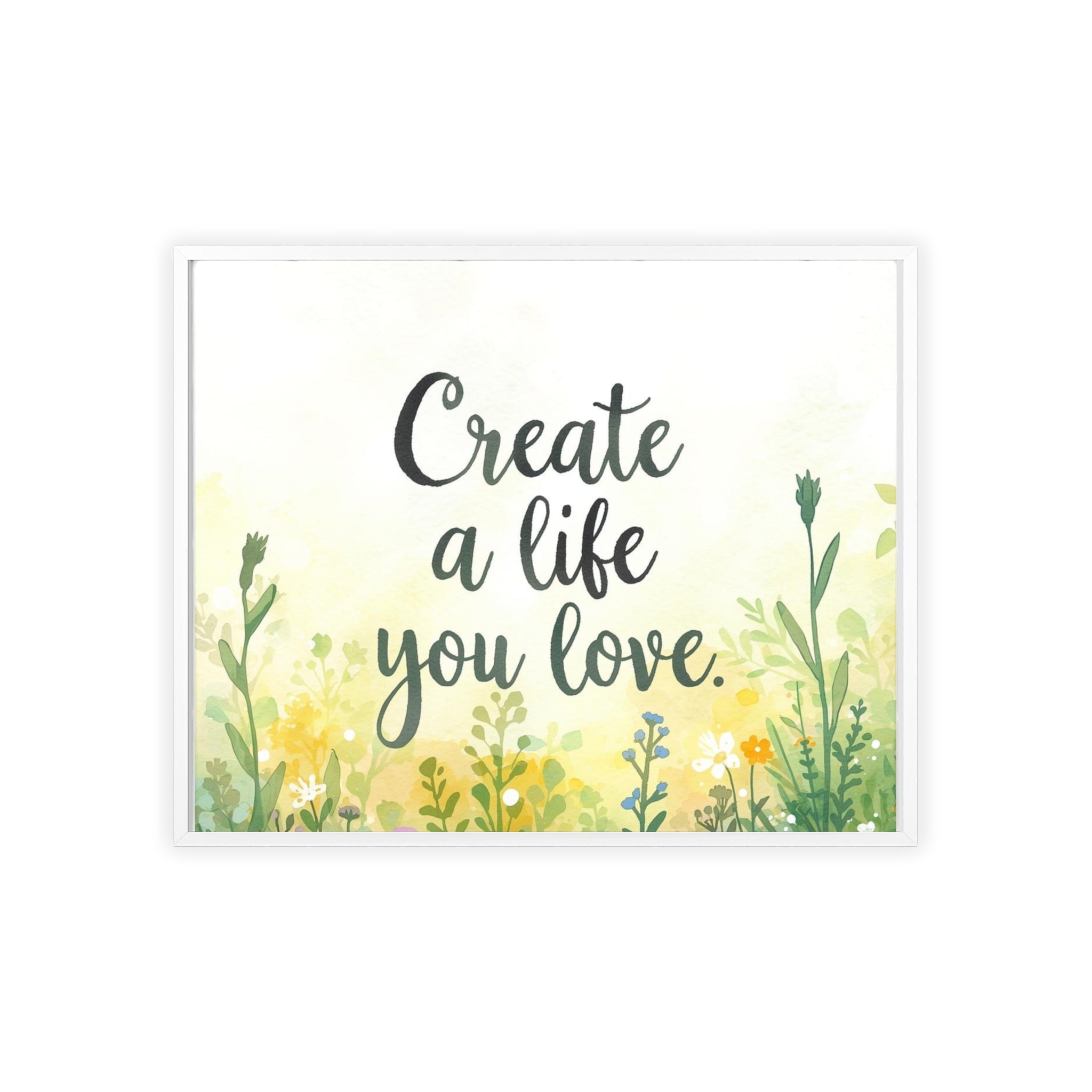Create a Life You Love Framed Wall Art