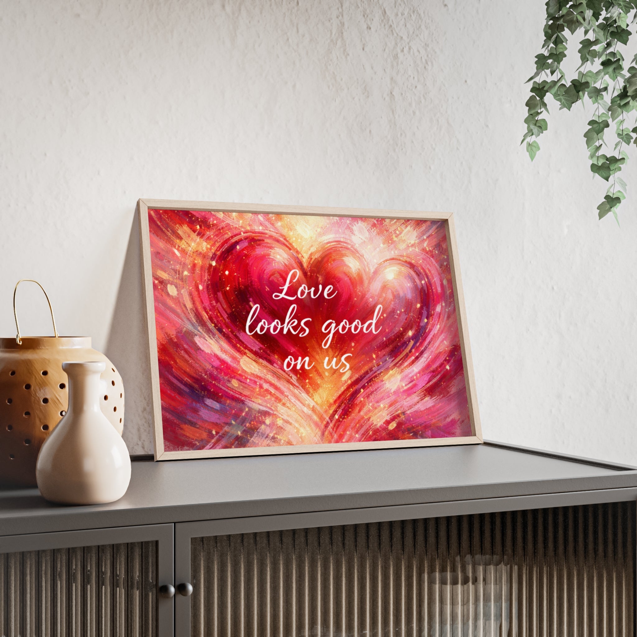 Love Looks Good on Us Romantic Wall Art Framed Heart Poster