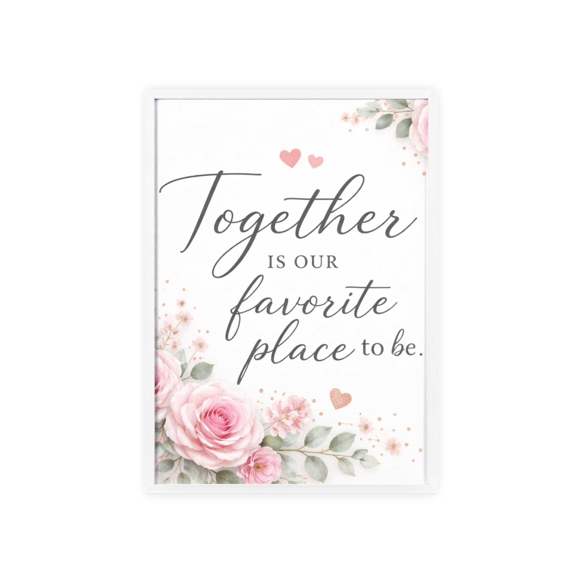 Together Is Our Favorite Place To Be Framed Floral Wall Art