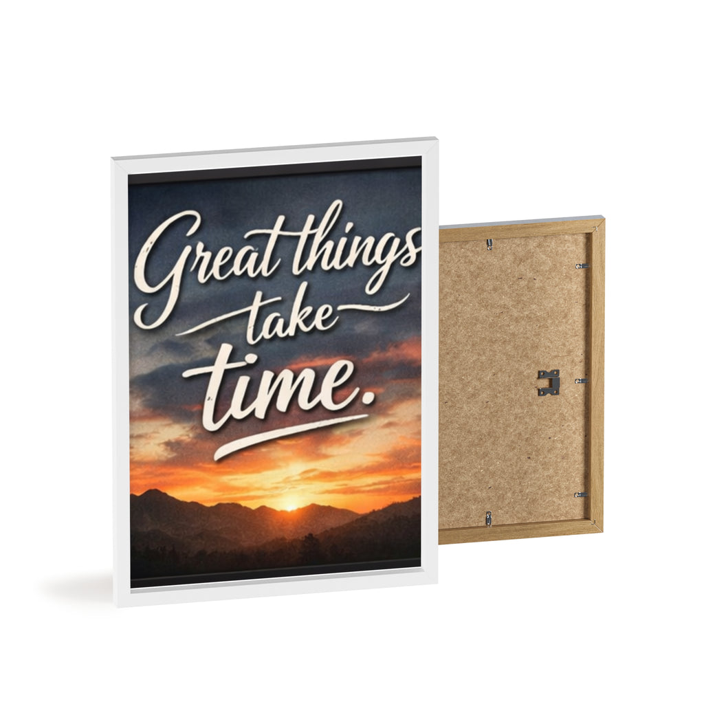 Great Things Take Time Framed Poster