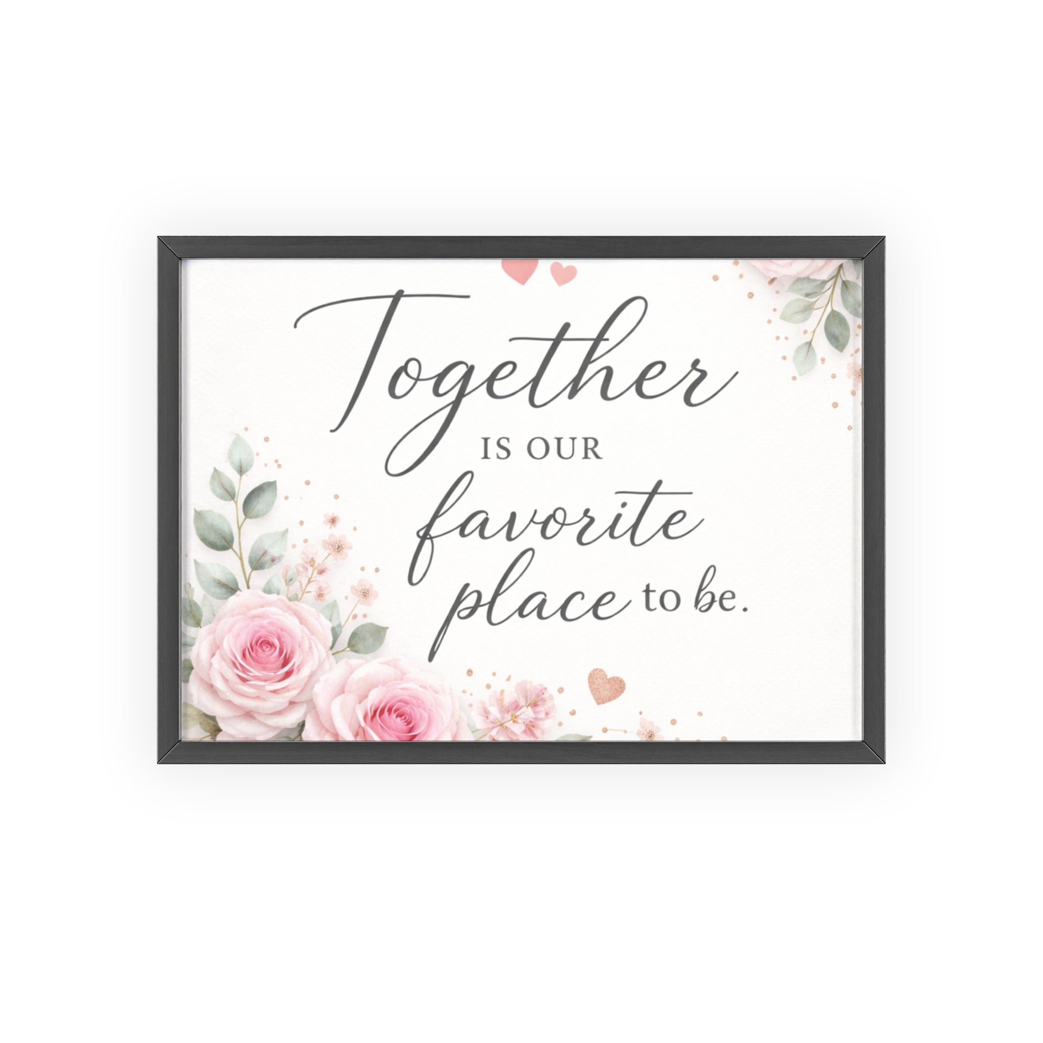 Together Is Our Favorite Place To Be Framed Floral Wall Art