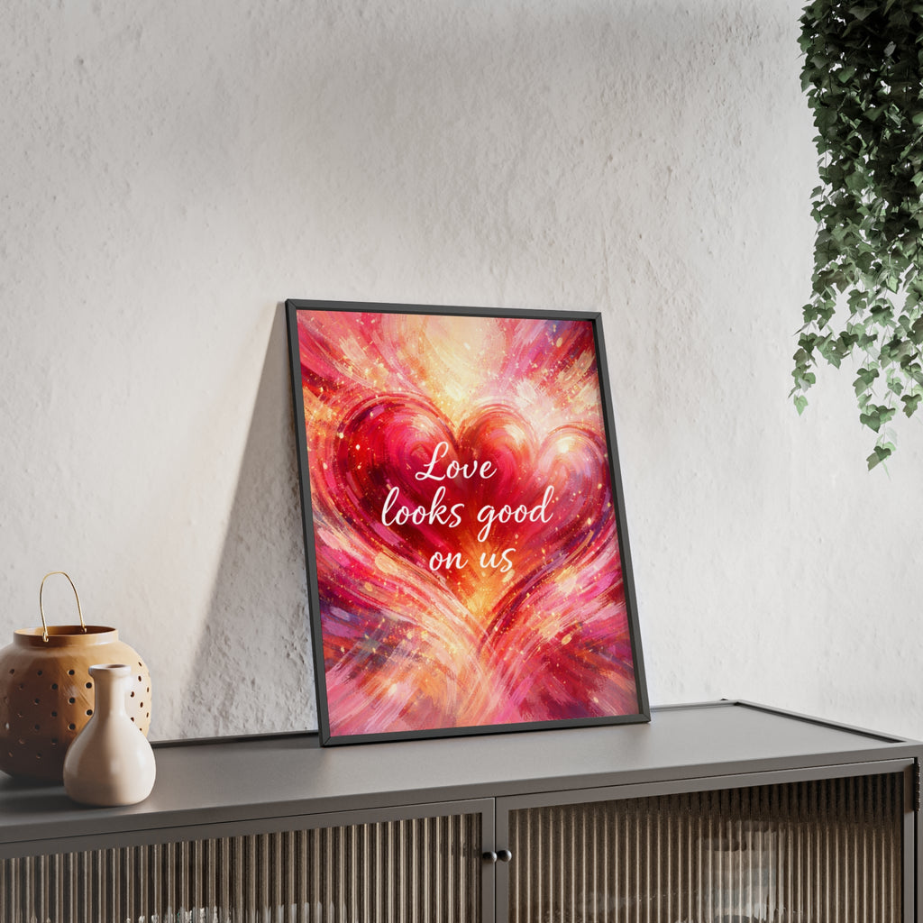 Love Looks Good on Us Romantic Wall Art Framed Heart Poster