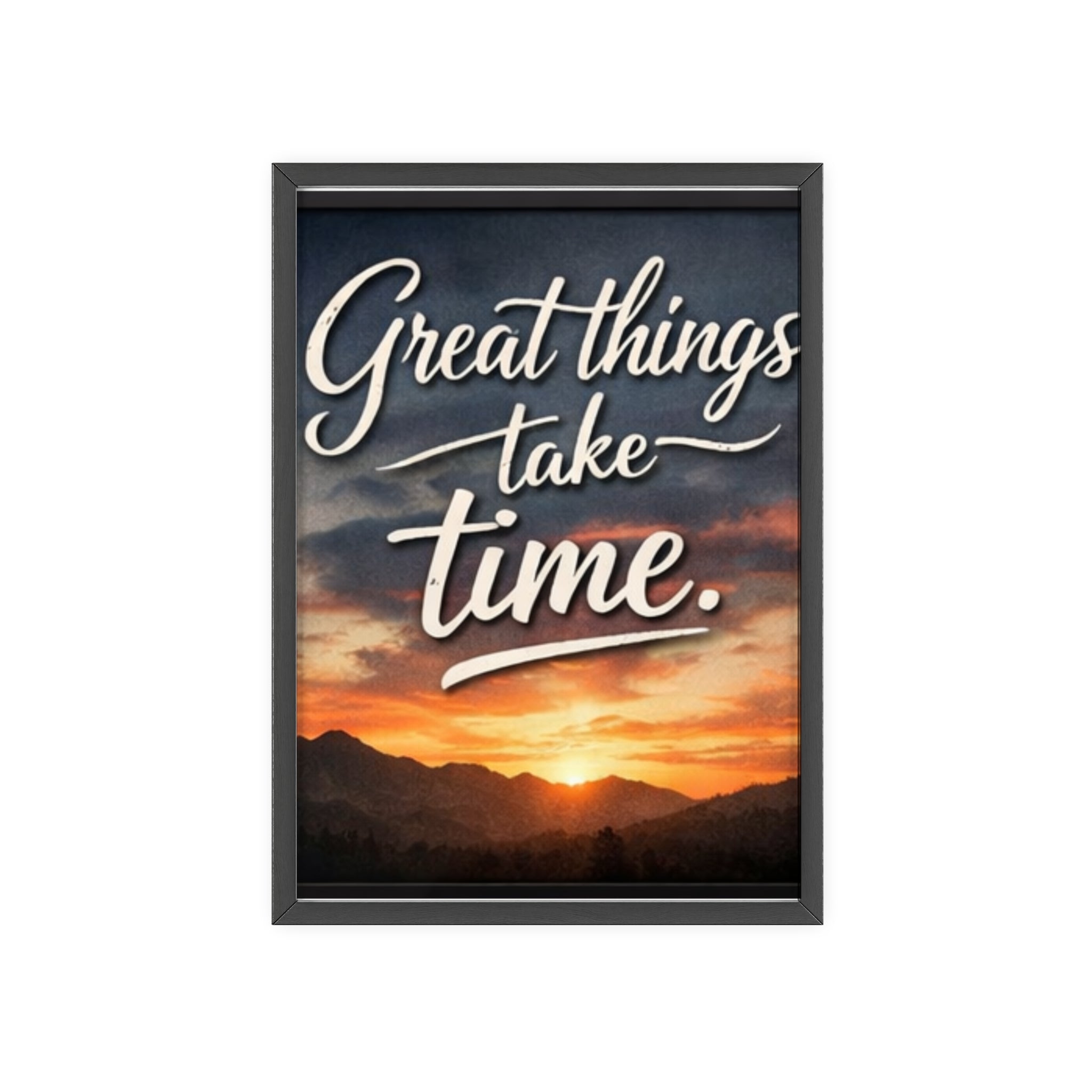 Great Things Take Time Framed Poster