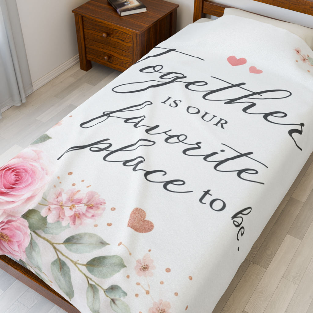 Together Is Our Favorite Place To Be Velveteen Plush Blanket