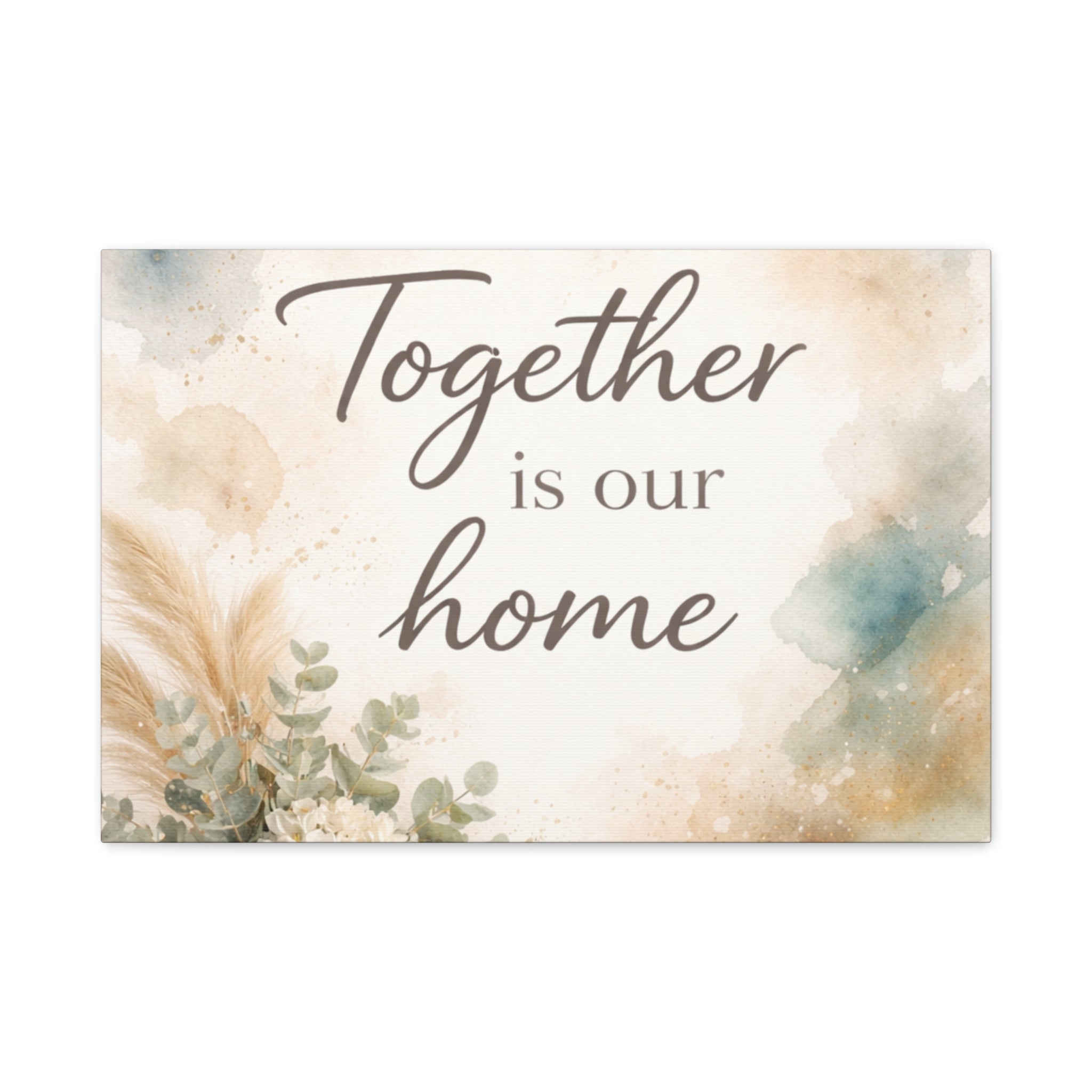 Together Is Our Home Floral Inspirational Decor Canvas Wall Art