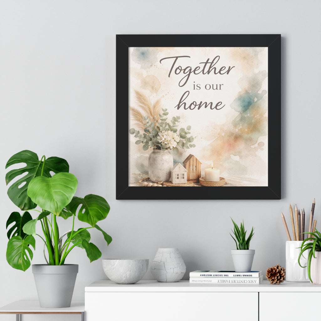 Together Is Our Home Framed Poster — Watercolor Wall Art