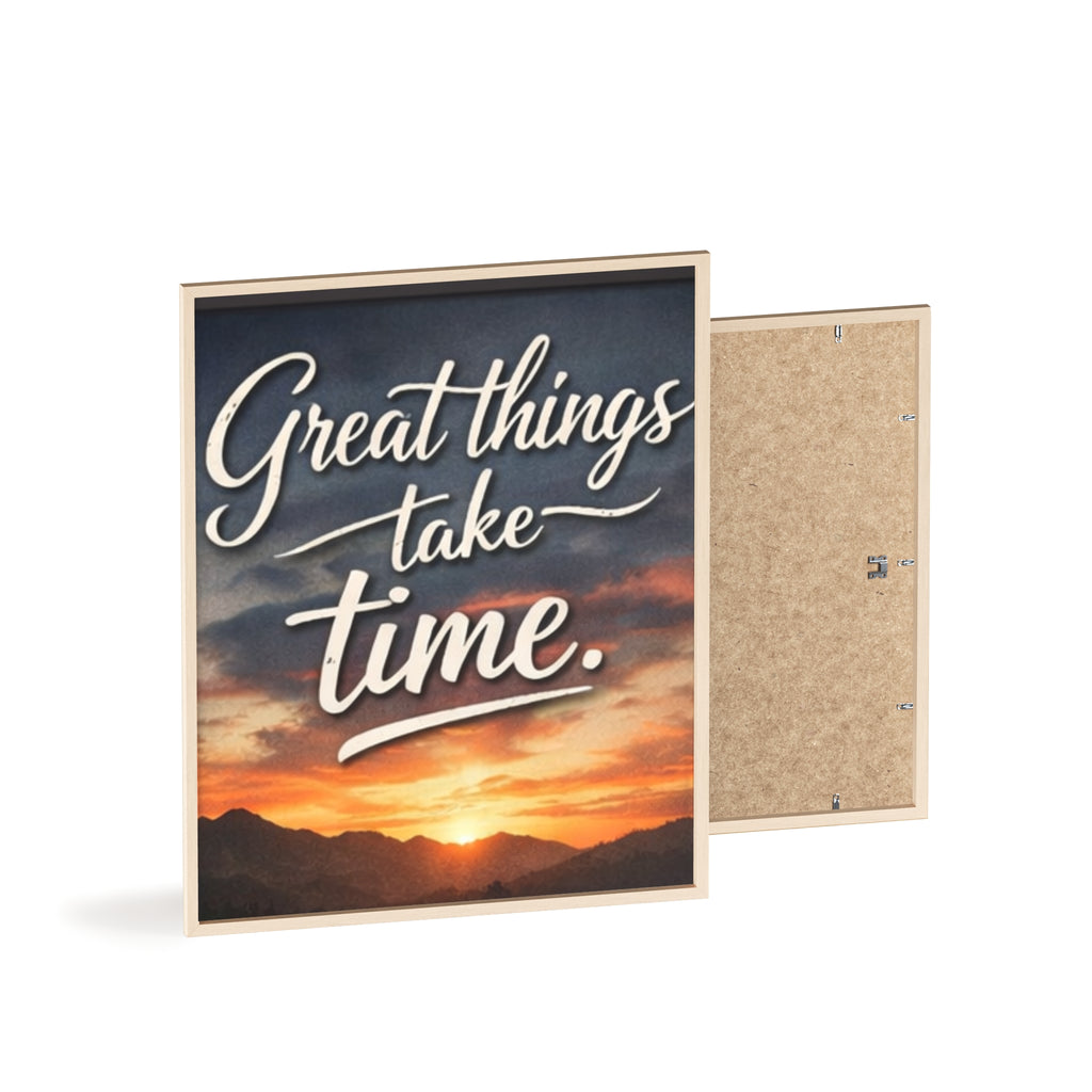 Great Things Take Time Framed Poster