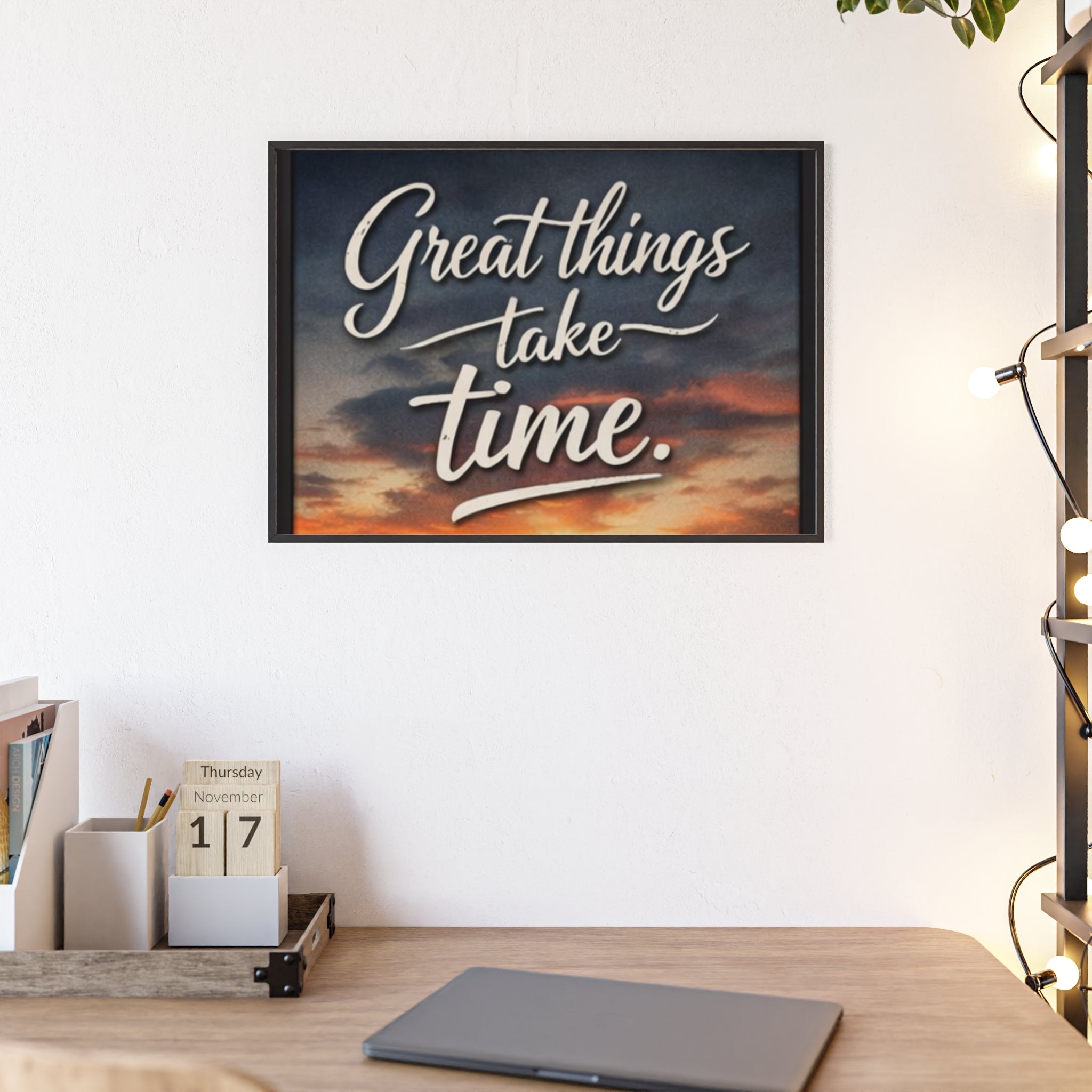 Great Things Take Time Framed Poster