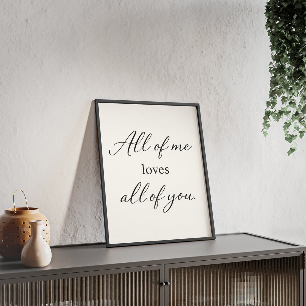 All of Me Loves All of You Framed Quote Poster