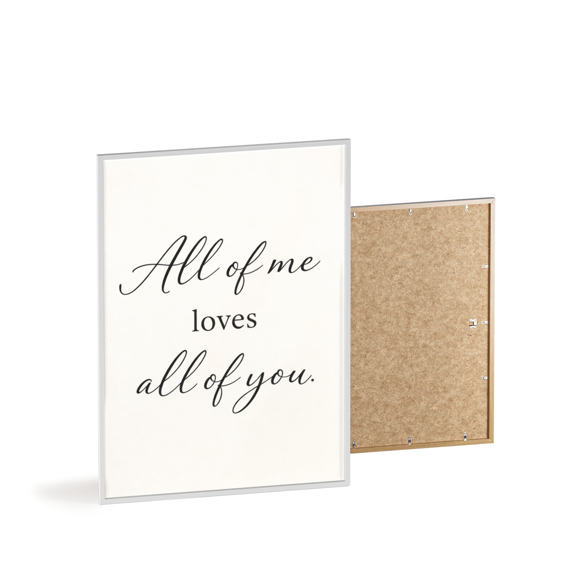 All of Me Loves All of You Framed Quote Poster