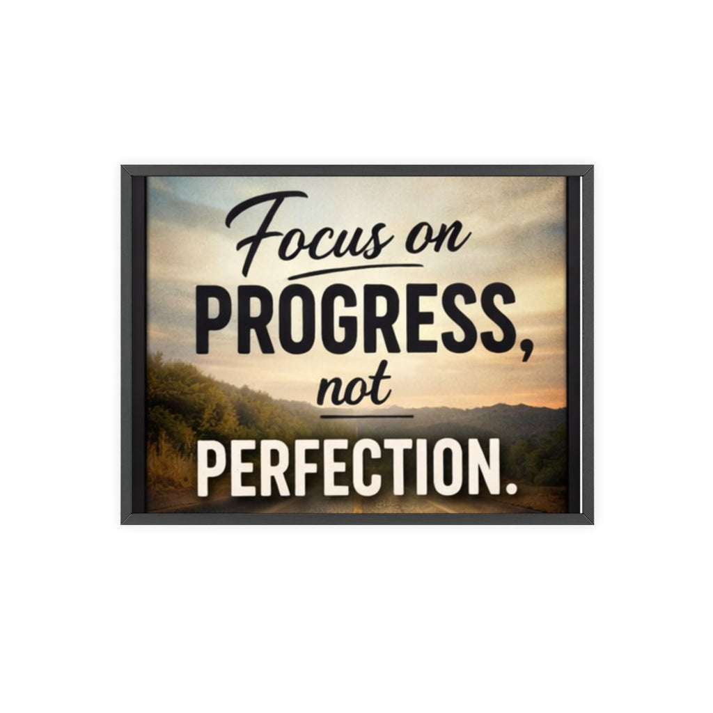 Focus on Progress Not Perfection Framed Poster — Motivational Wall Art