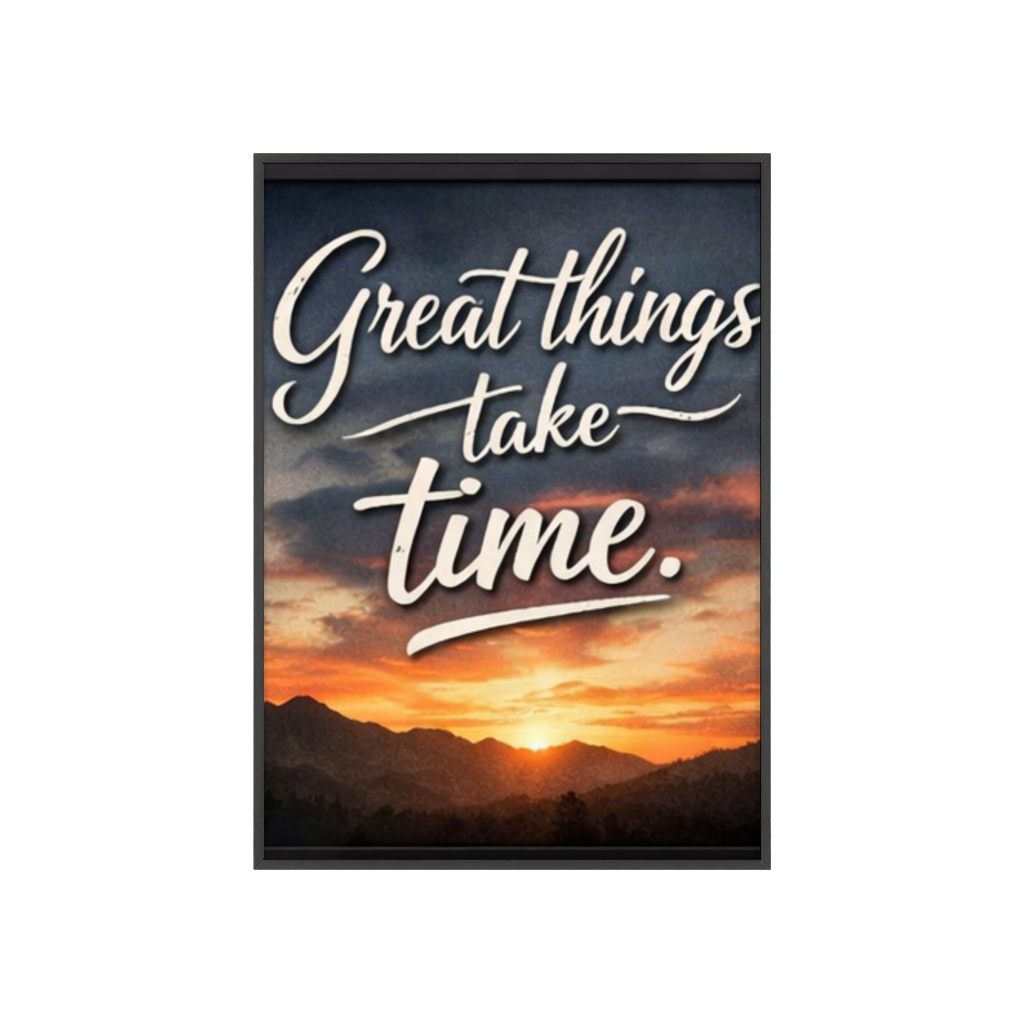 Great Things Take Time Framed Poster