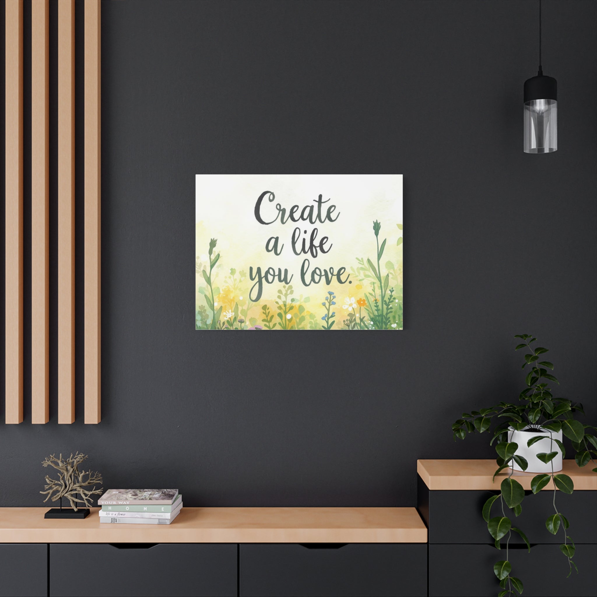 Create a Life You Love Inspirational Floral Matte Canvas Wall Art