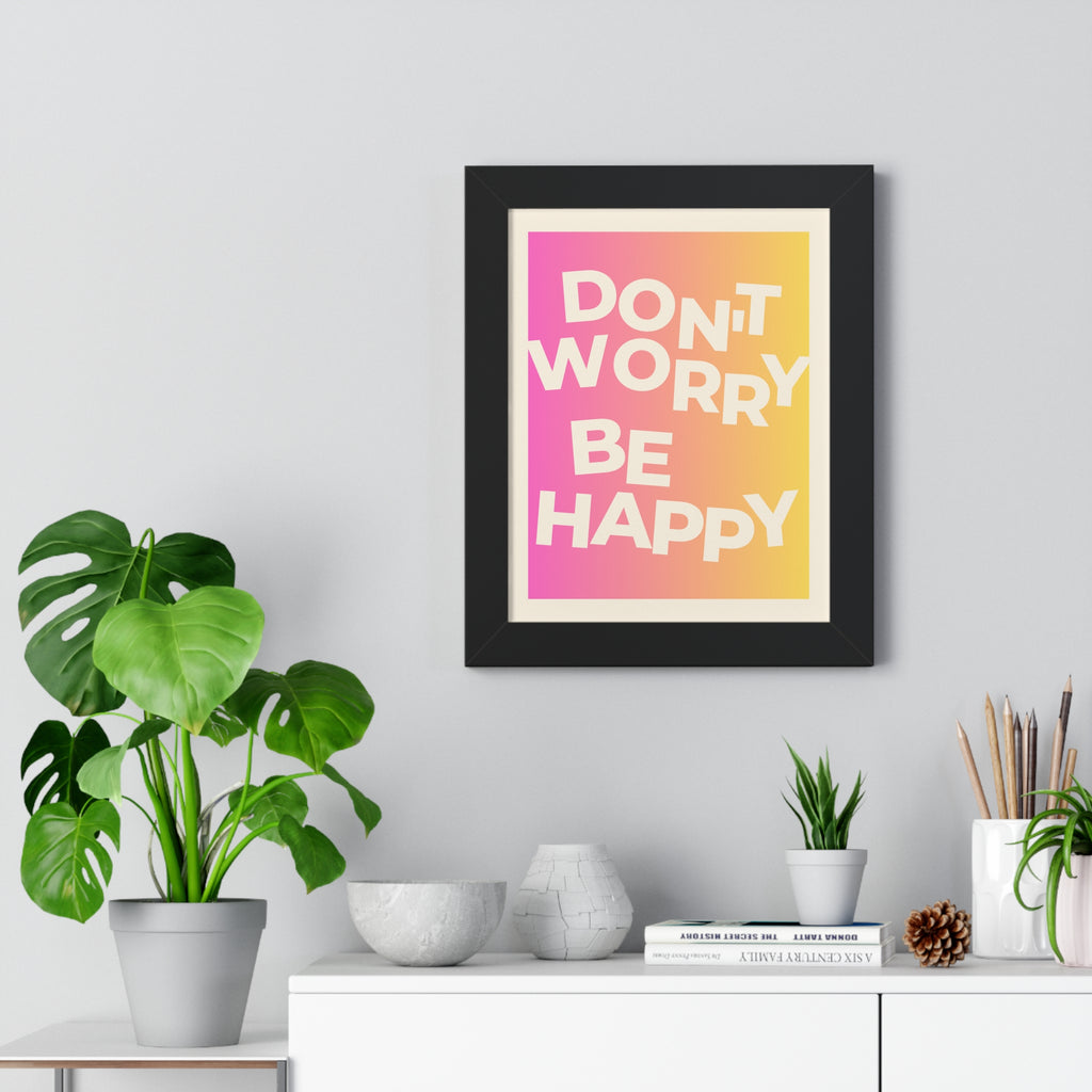 Don’t Worry Be Happy Gradient Framed Poster