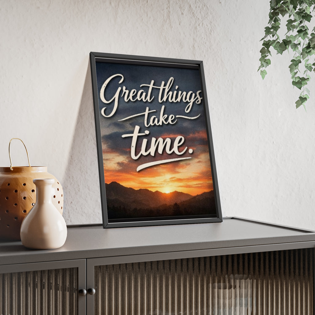 Great Things Take Time Framed Poster