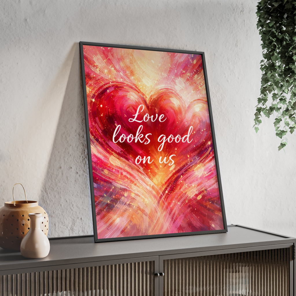 Love Looks Good on Us Romantic Wall Art Framed Heart Poster