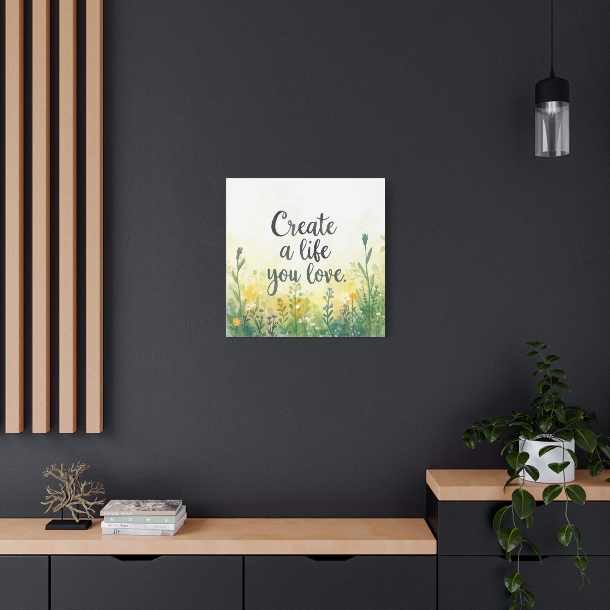 Create a Life You Love Inspirational Floral Matte Canvas Wall Art