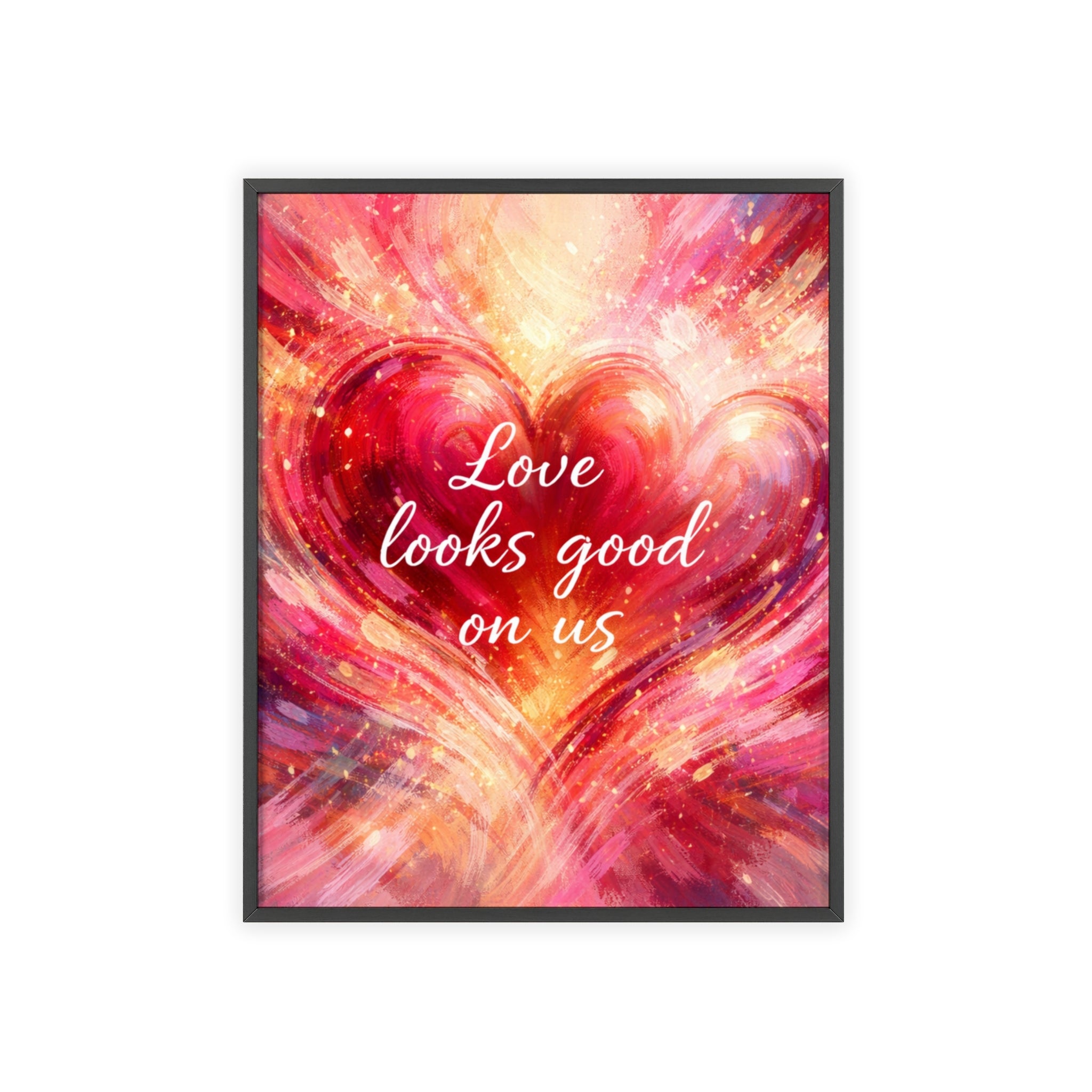Love Looks Good on Us Romantic Wall Art Framed Heart Poster
