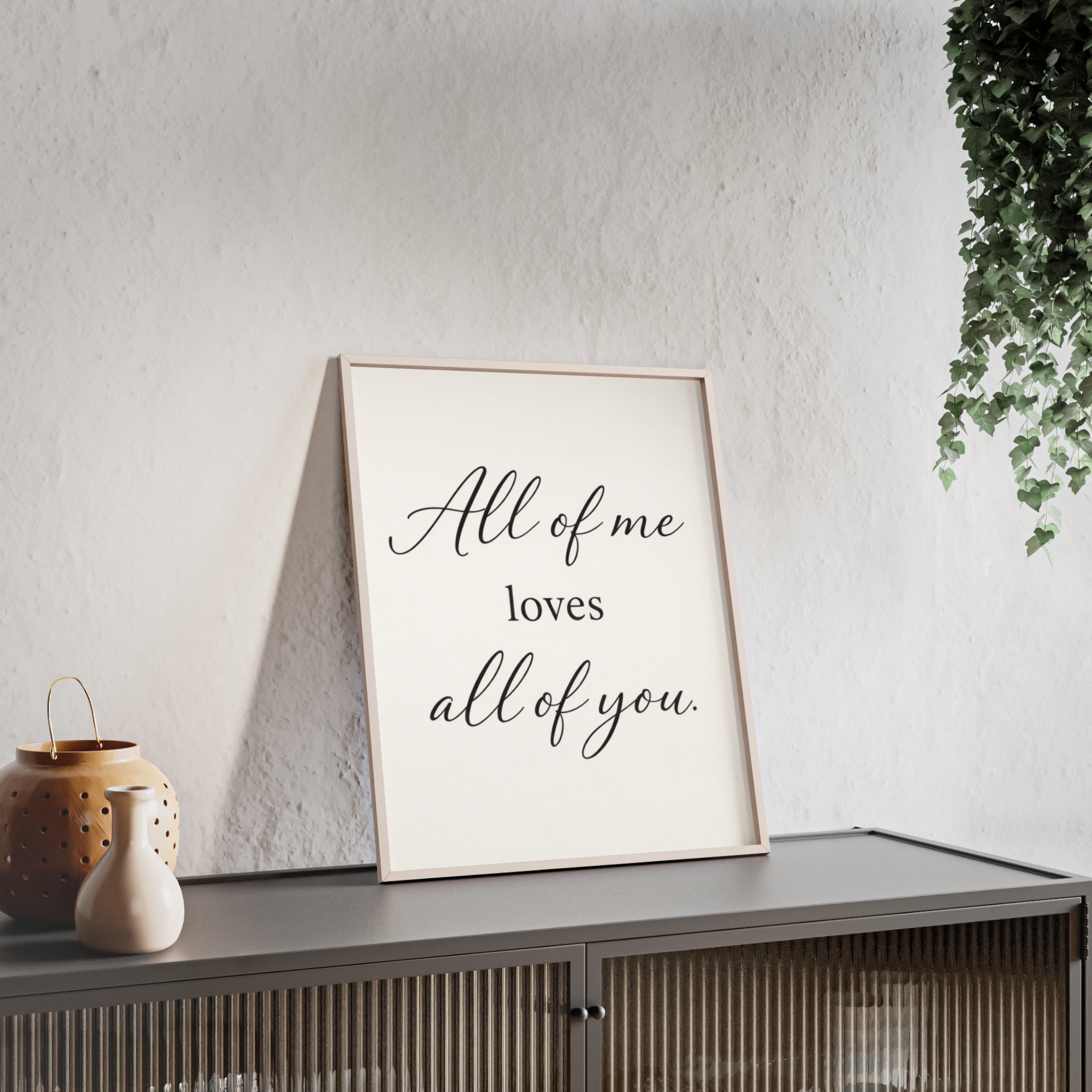 All of Me Loves All of You Framed Quote Poster