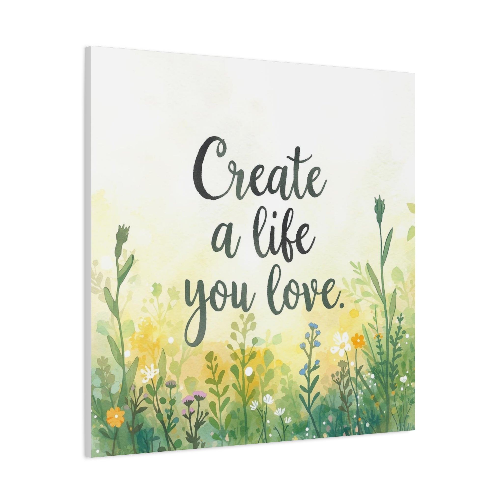Create a Life You Love Inspirational Floral Matte Canvas Wall Art