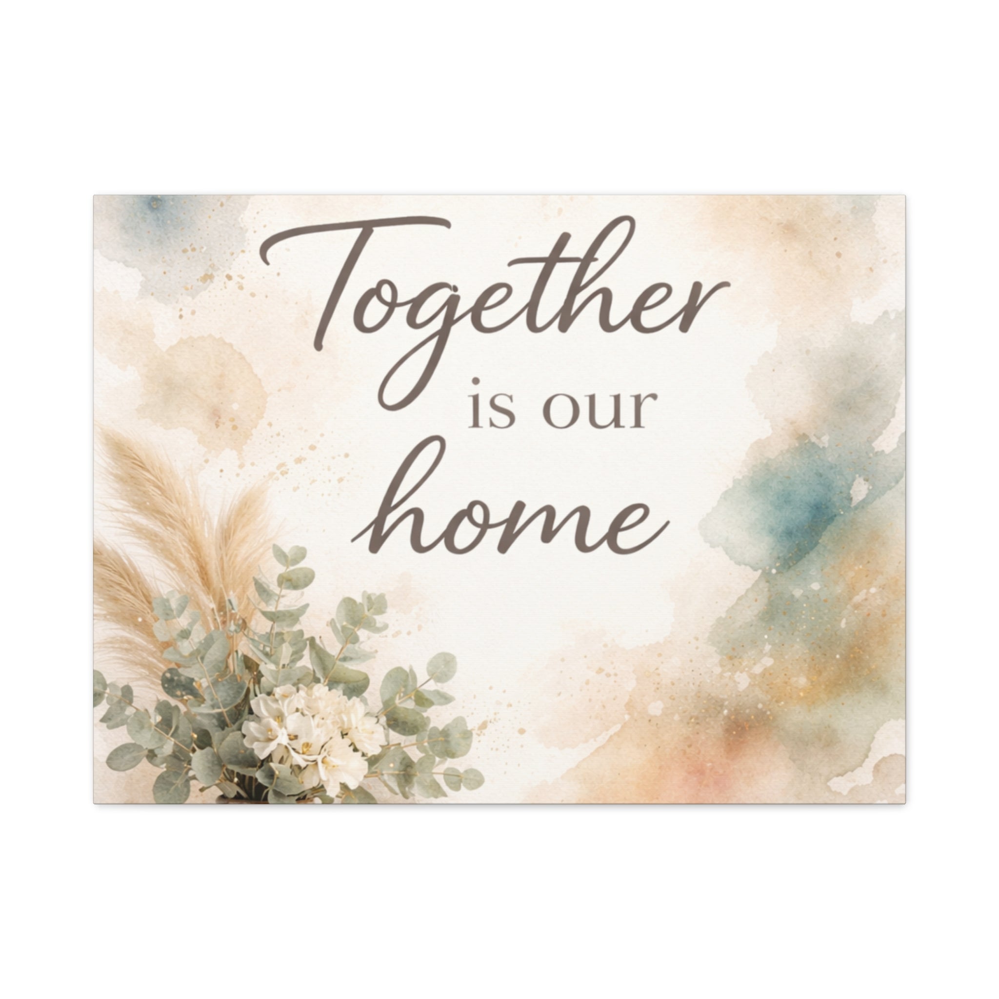 Together Is Our Home Floral Inspirational Decor Canvas Wall Art