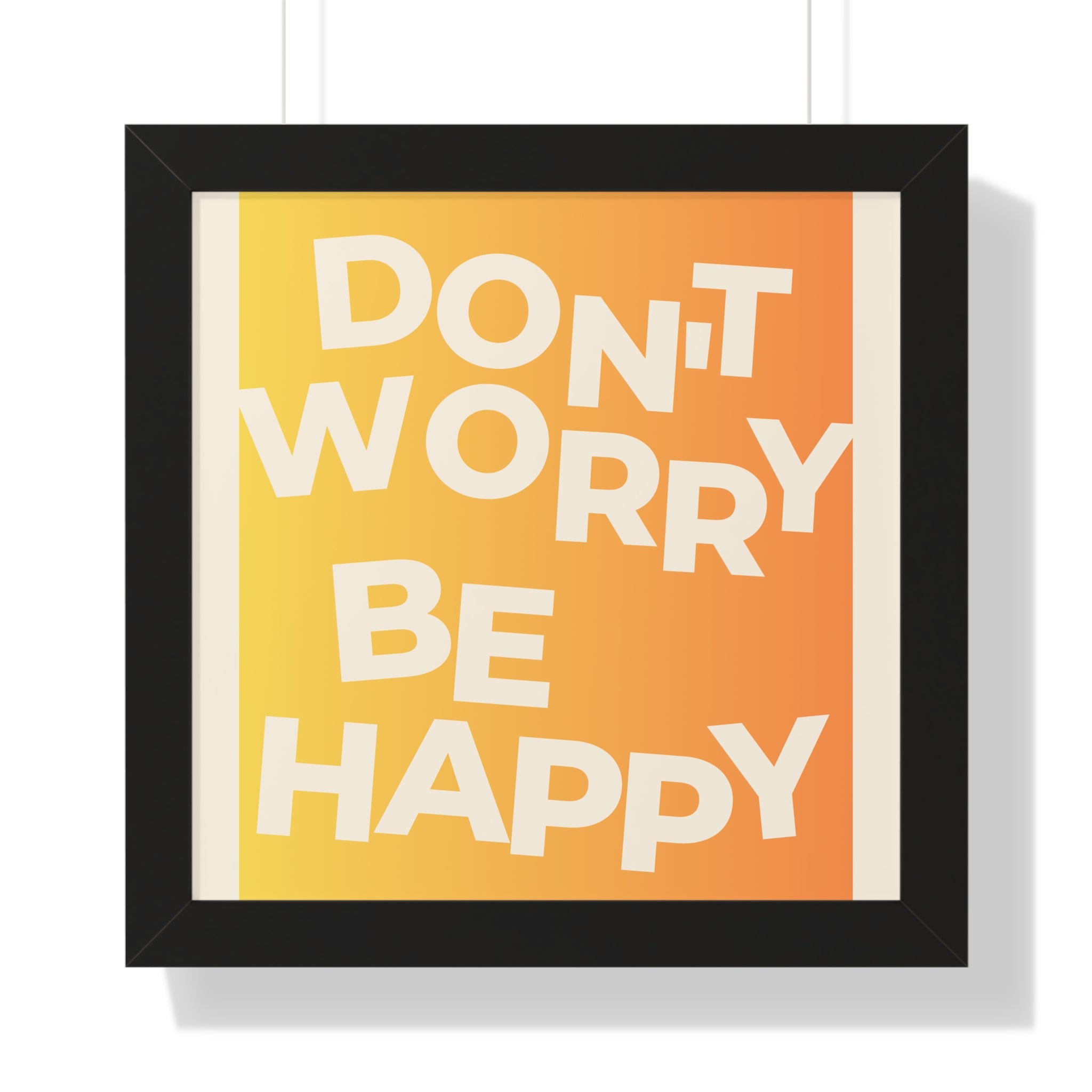 Don't Worry Be Happy Gradient Framed Poster