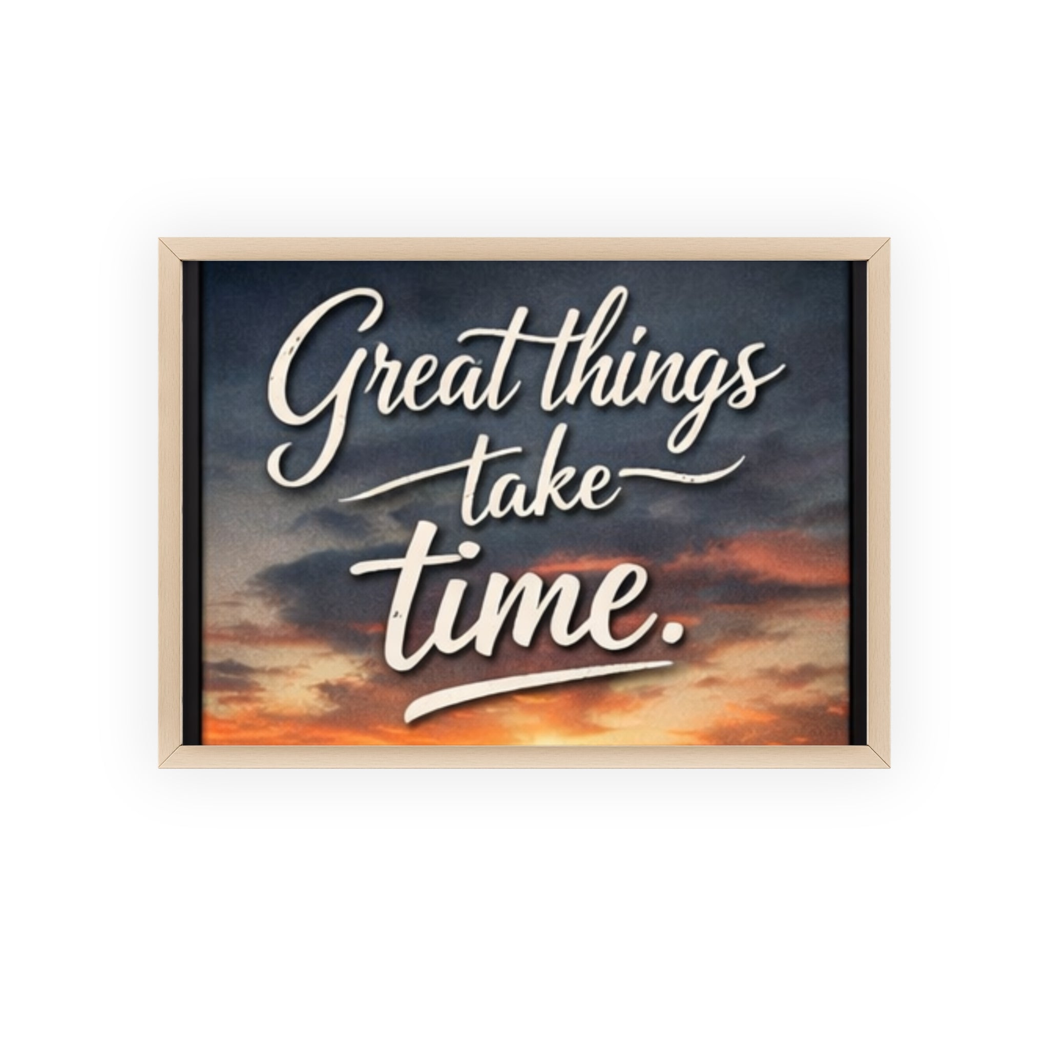 Great Things Take Time Framed Poster