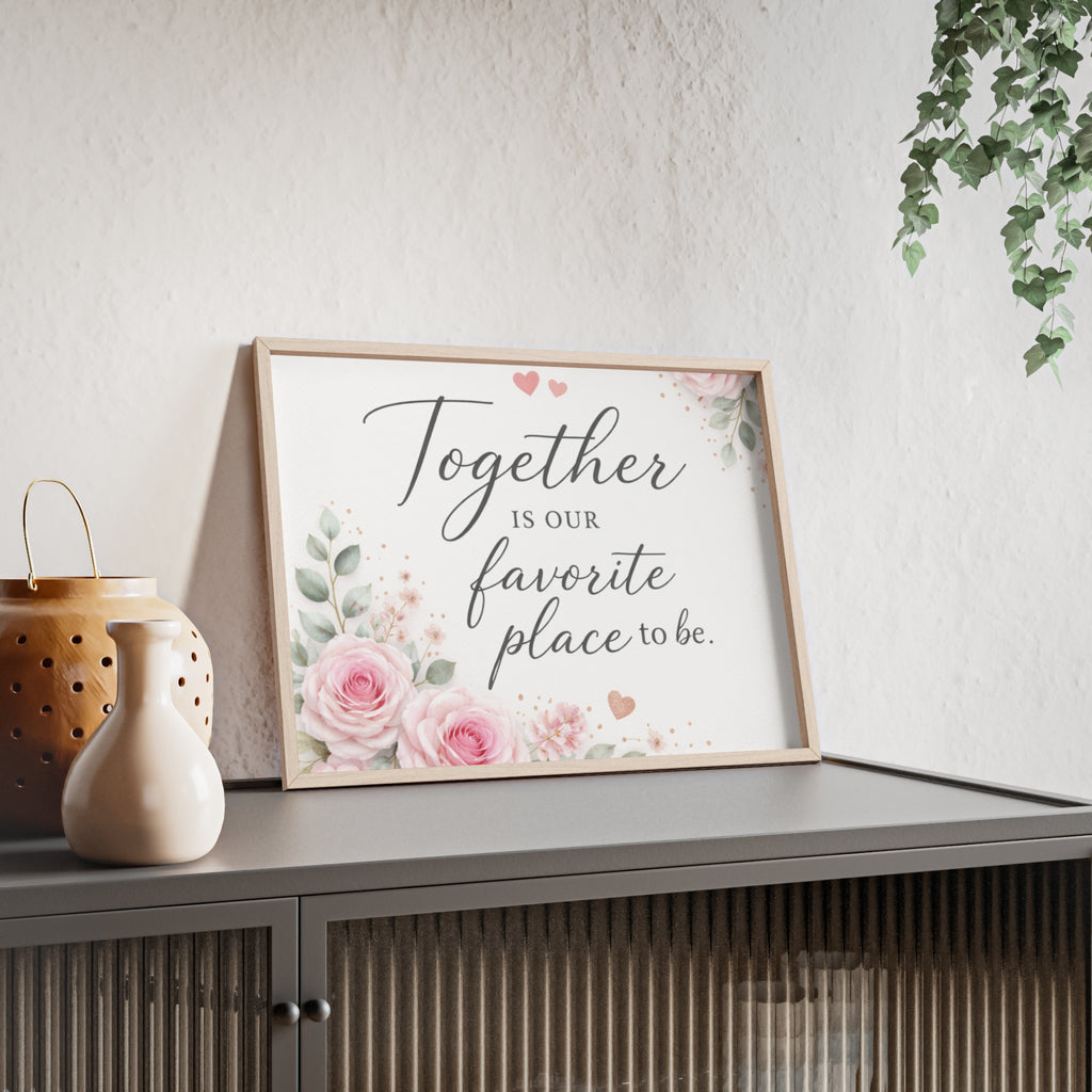 Together Is Our Favorite Place To Be Framed Floral Wall Art