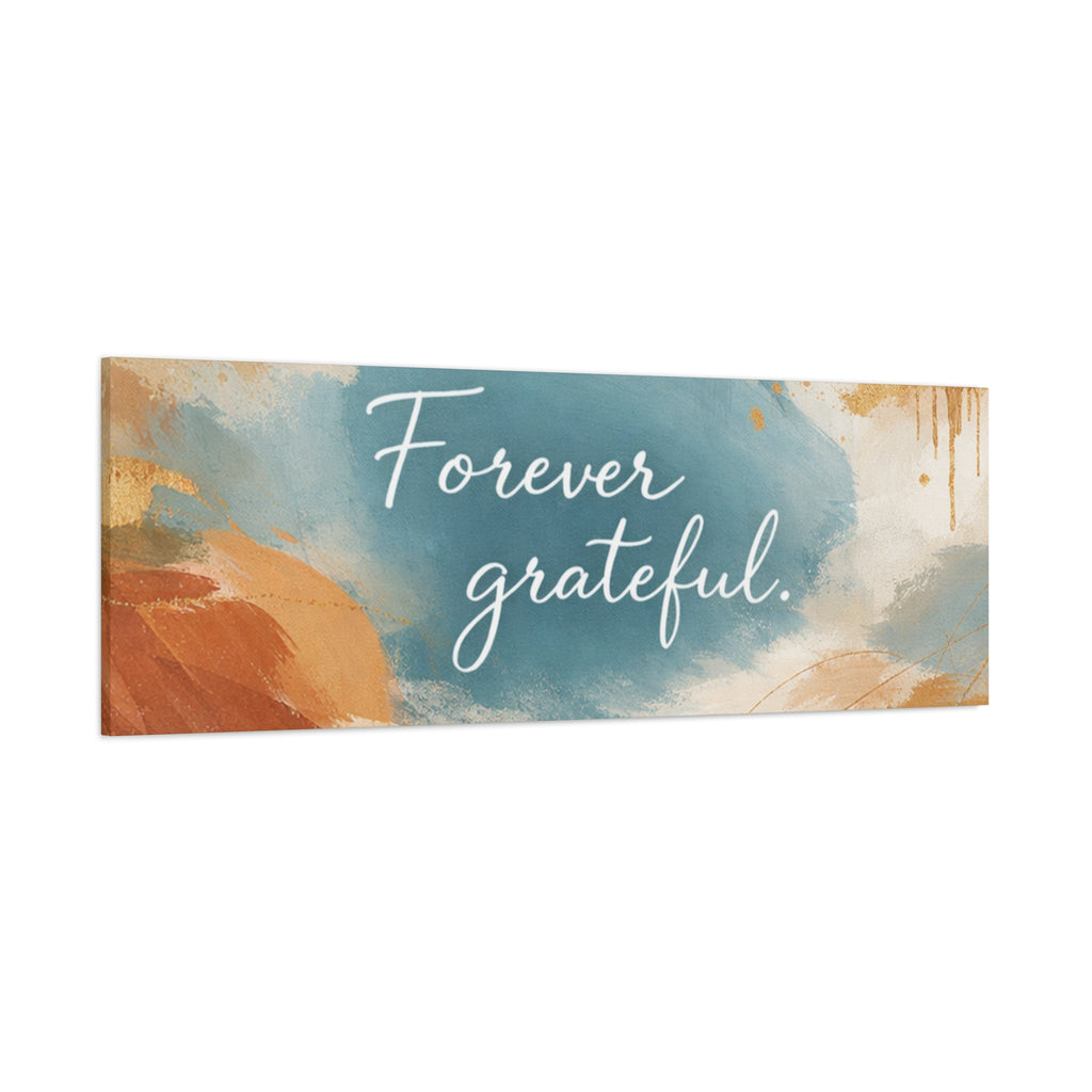 Forever Grateful Canvas Wall Art Inspirational Abstract Home Decor