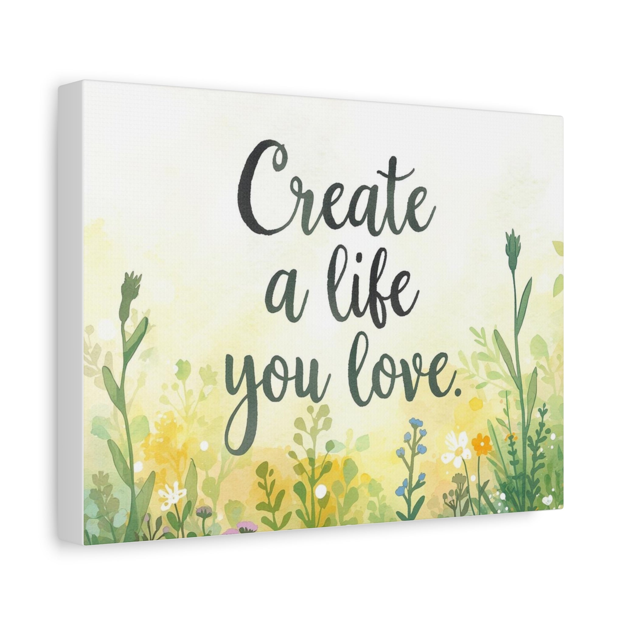 Create a Life You Love Inspirational Floral Matte Canvas Wall Art