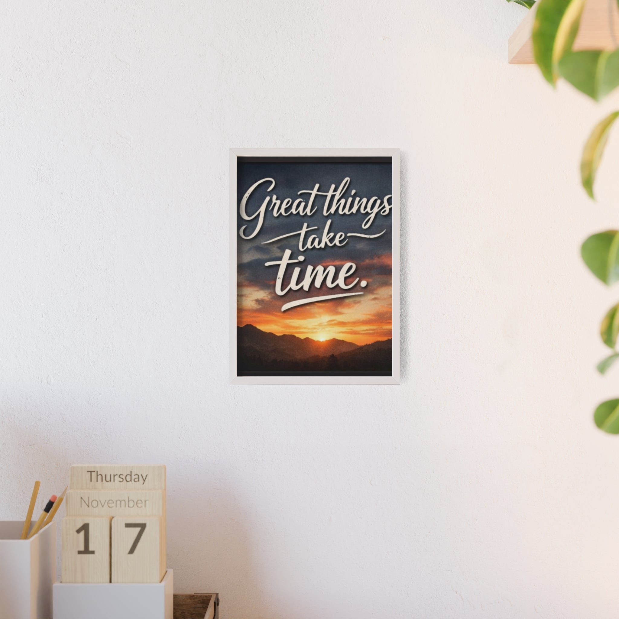 Great Things Take Time Framed Poster