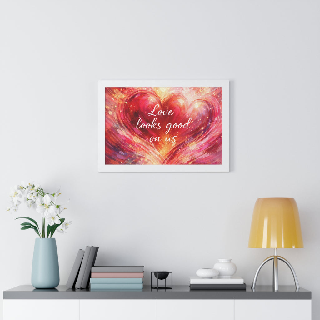 Love Looks Good On Us Framed Poster Heart Art Print Romantic Wall Decor